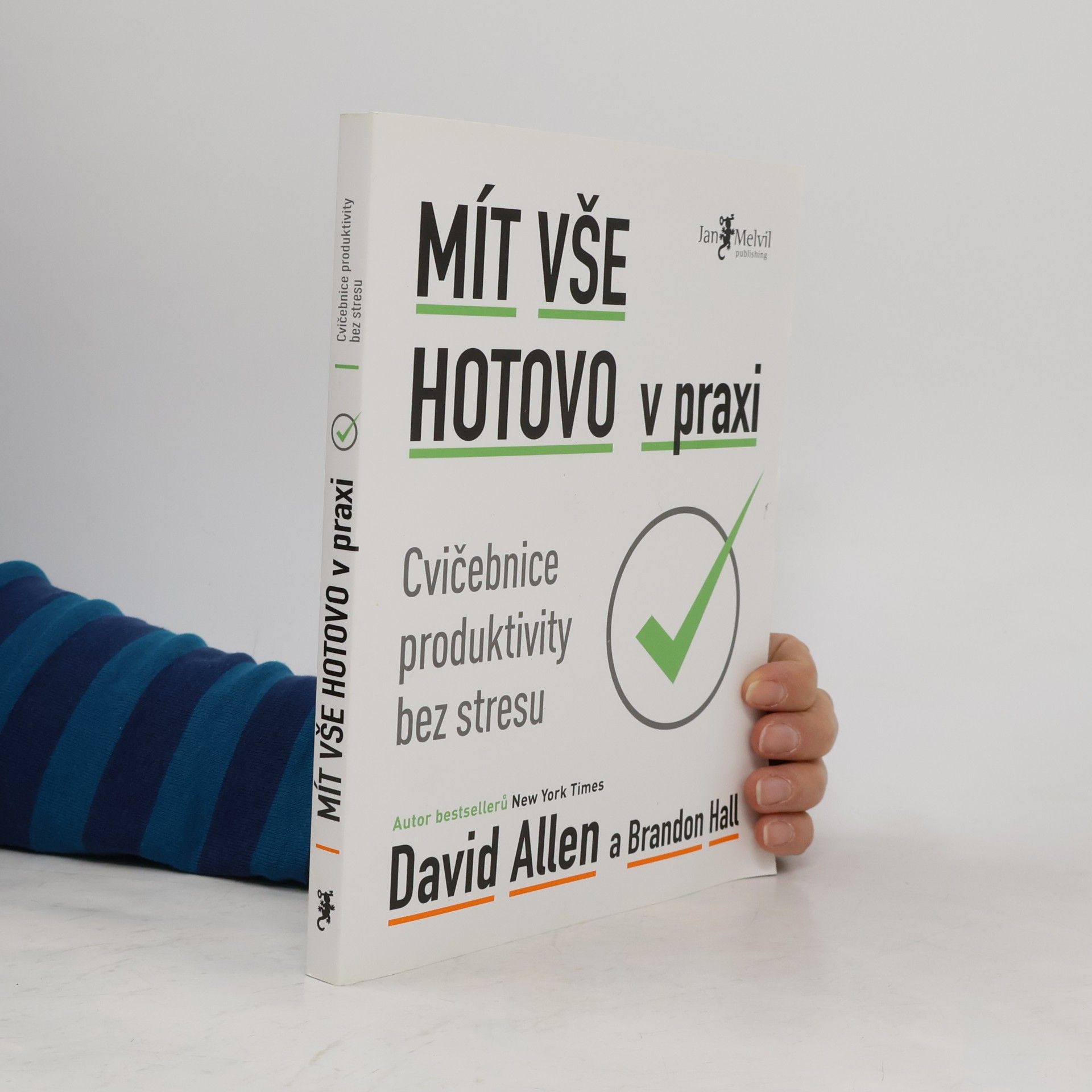 David Allen Mít vše hotovo v praxi. Cvičebnice produktivity bez stresu