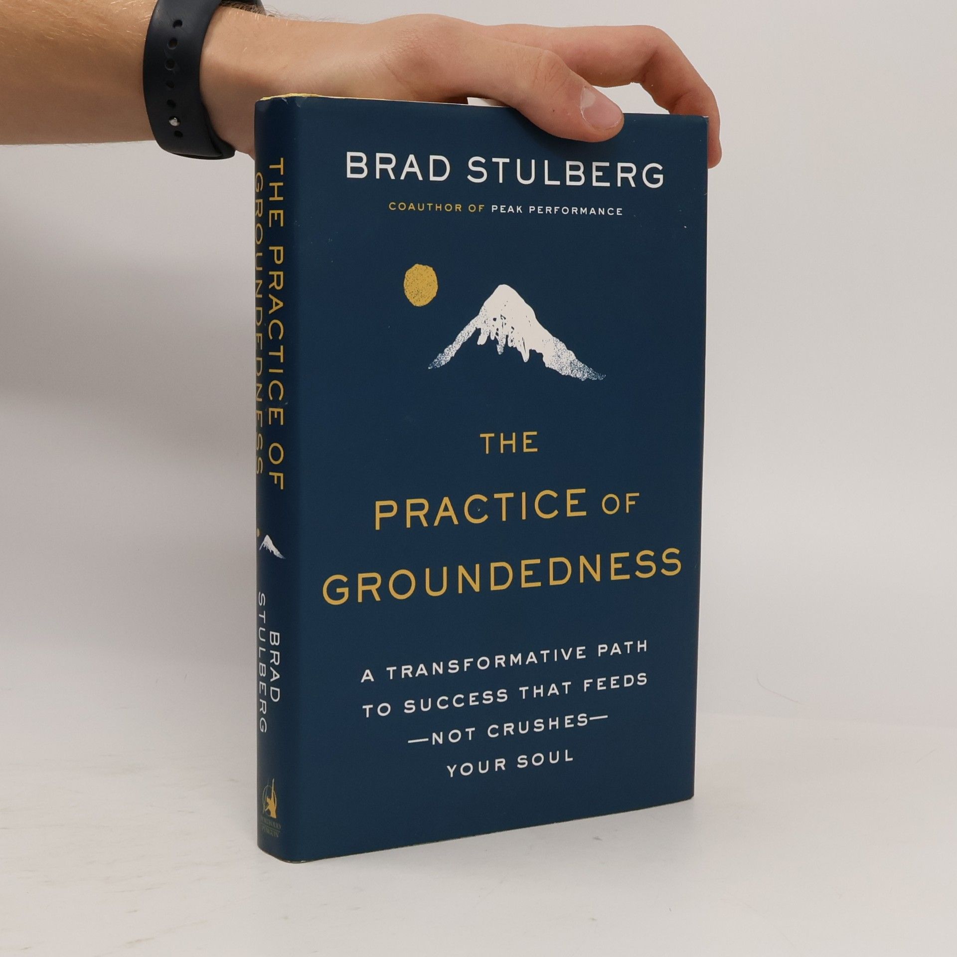 Brad Stulberg The Practice Of Groundedness