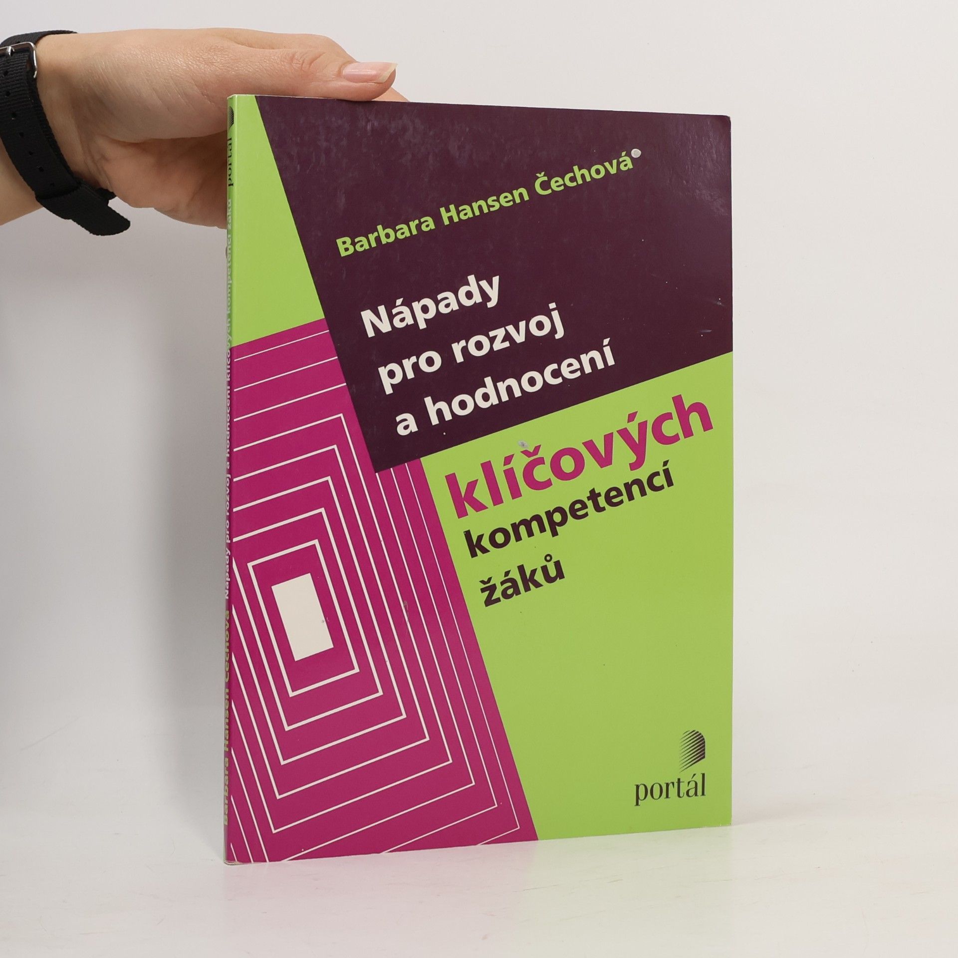 Barbara Hansen Čechová Nápady pro rozvoj a hodnocení klíčových kompetencí žáků