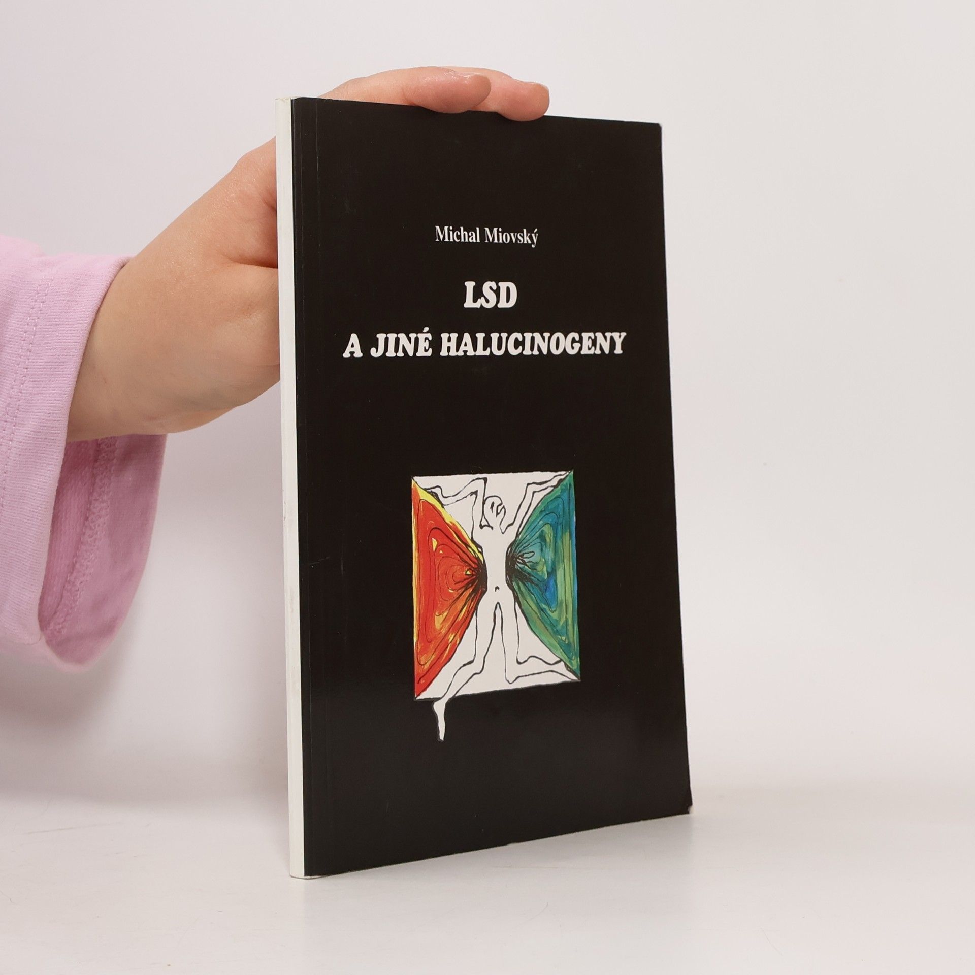 Michal Miovský LSD a jiné halucinogeny
