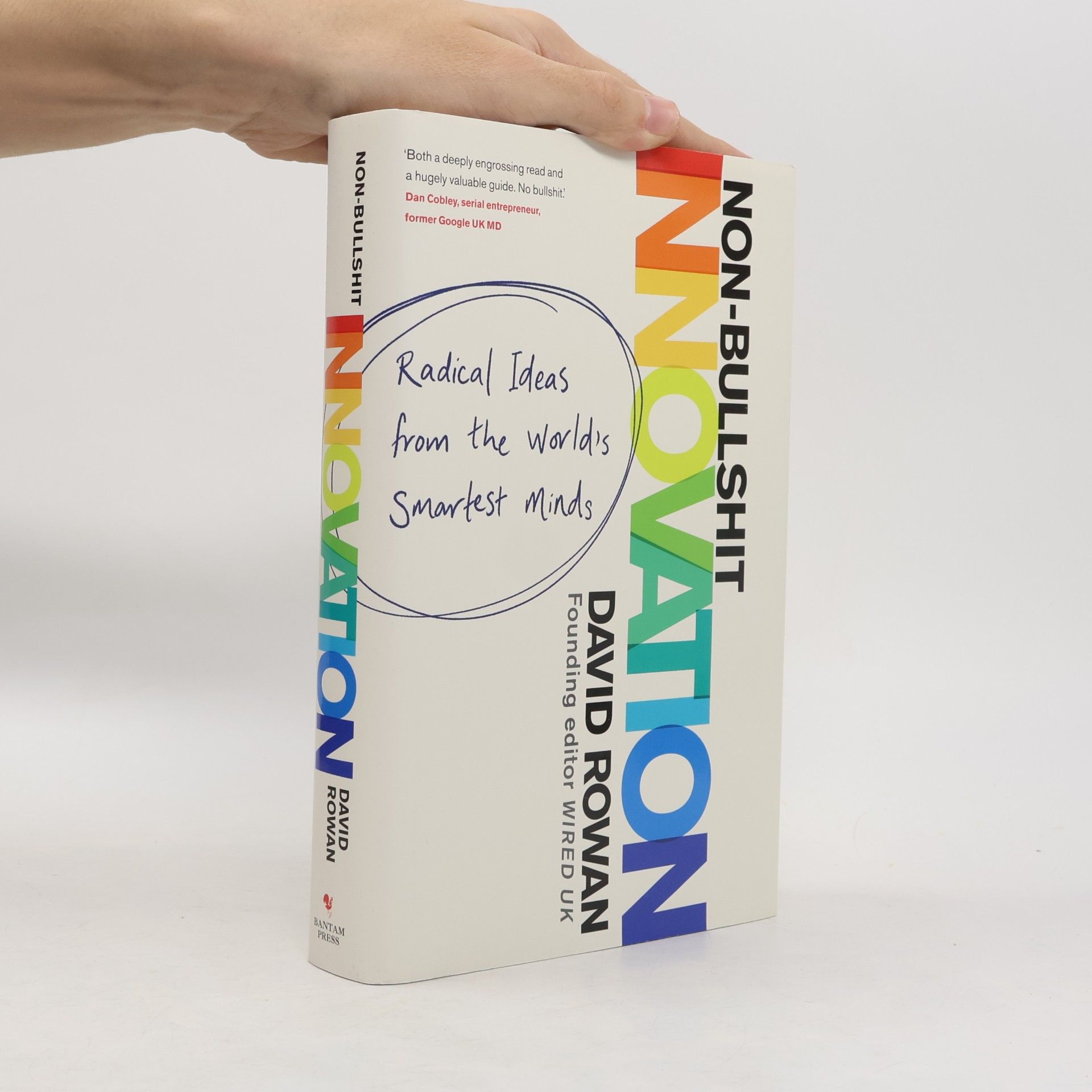 Non-bullshit innovation : radical ideas from the world's smartest minds