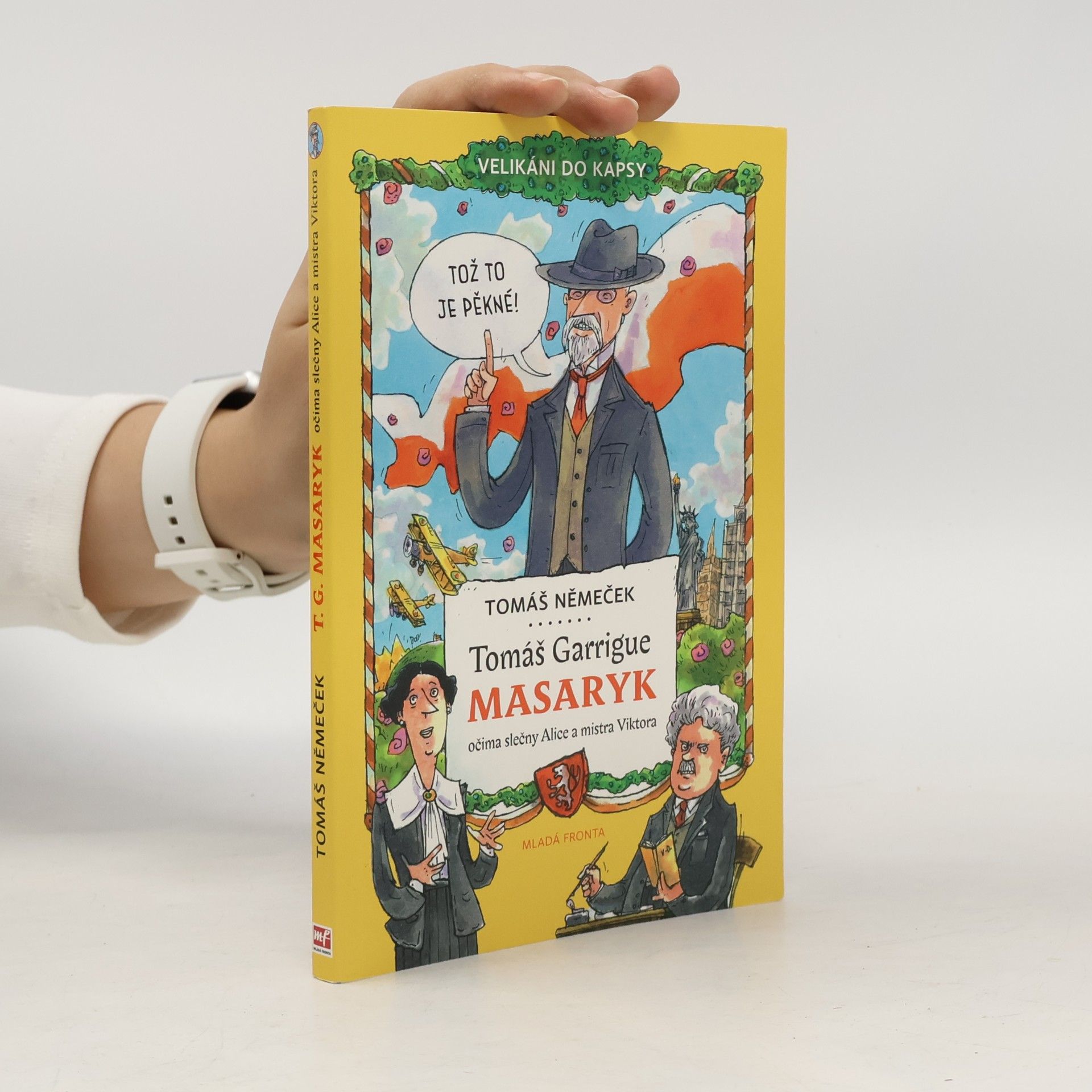 Tomáš Němeček Tomáš Garrigue Masaryk očima slečny Alice a mistra Viktora