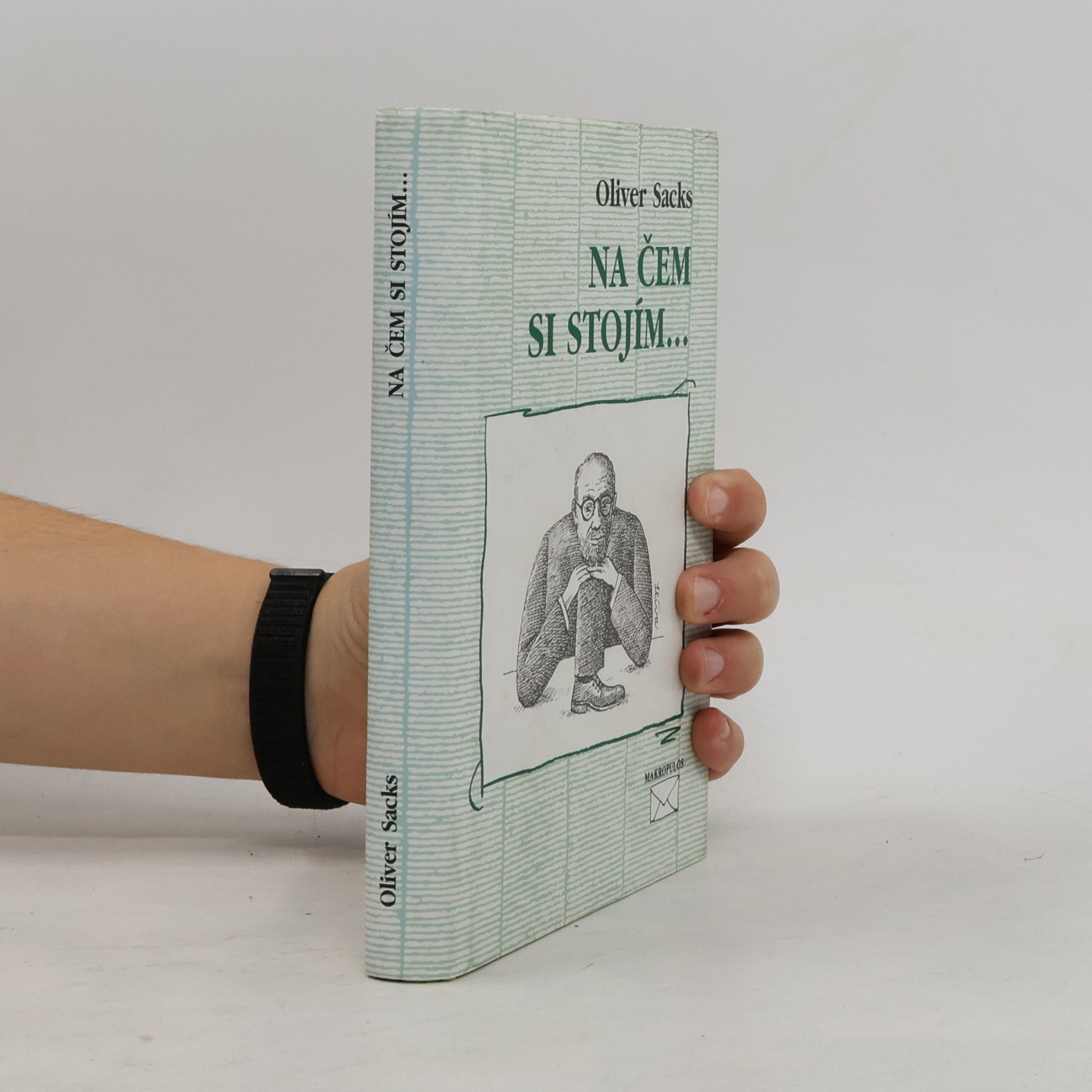 Oliver Sacks Na čem si stojím...
