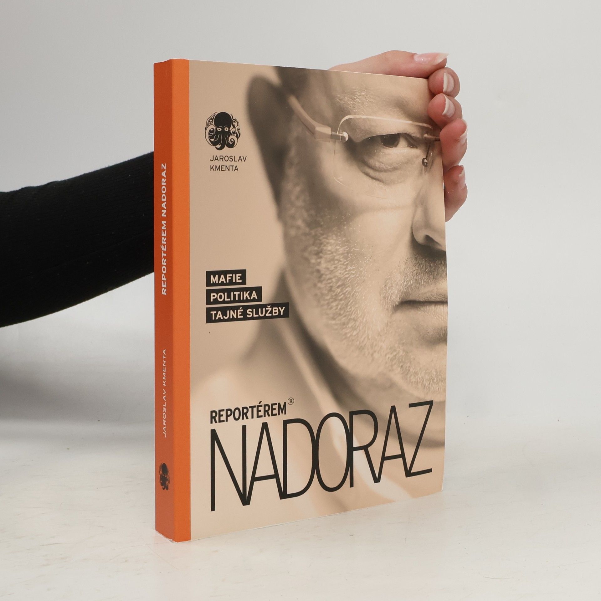 Jaroslav Kmenta Reportérem nadoraz: Mafie, politika, tajné služby