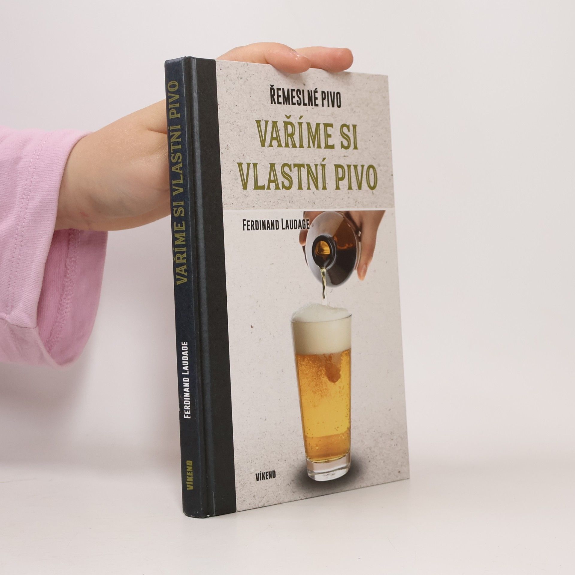 Ferdinand Laudage Vaříme si vlastní pivo: řemeslné pivo