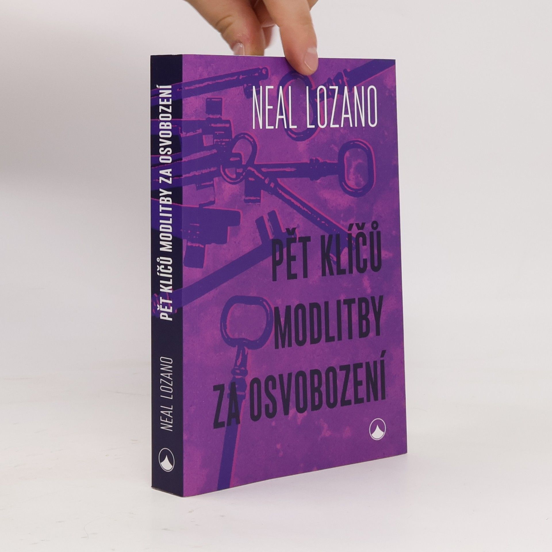 Neal Lozano Pět klíčů modlitby za osvobození