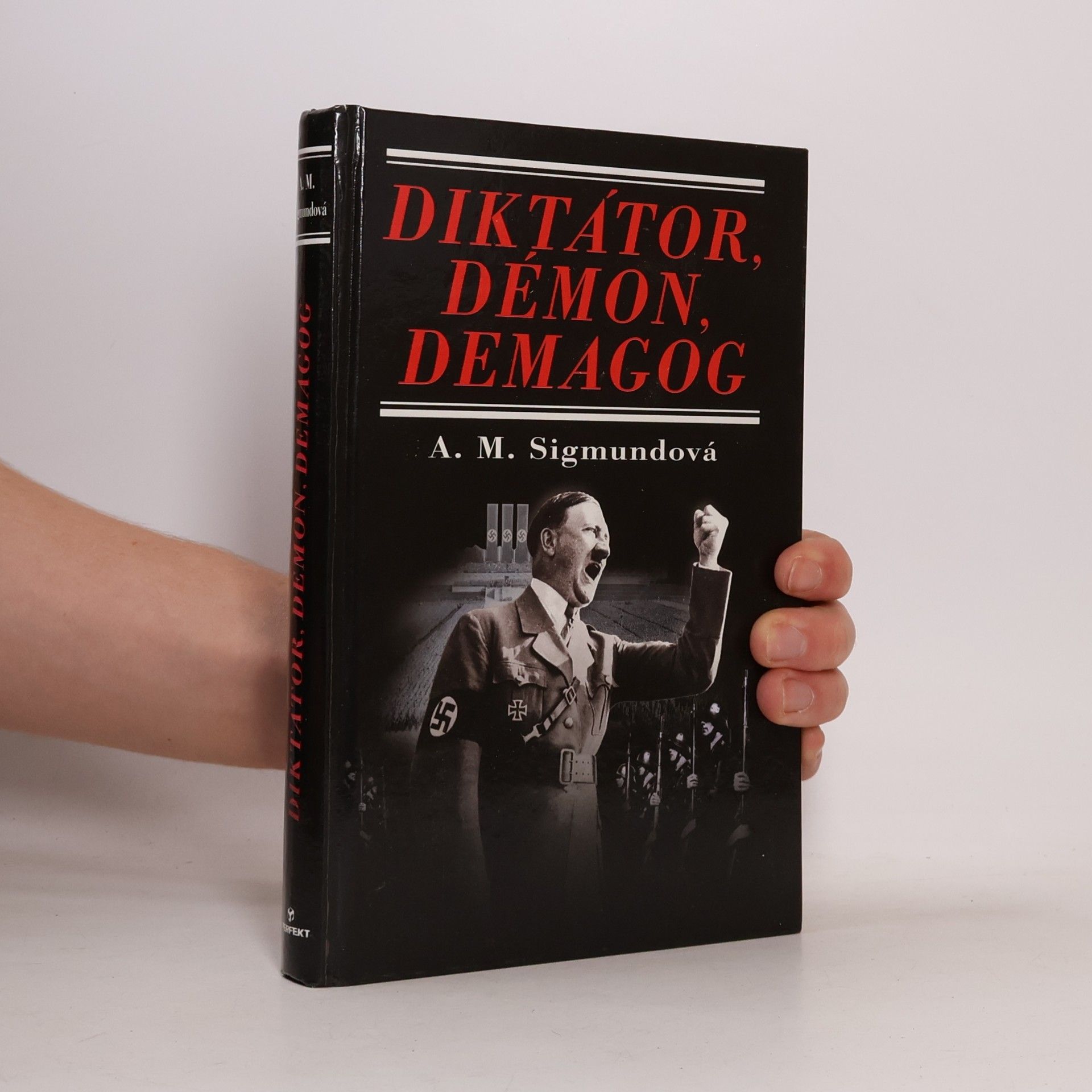 Anna Maria Sigmund Diktátor, démon, demagog