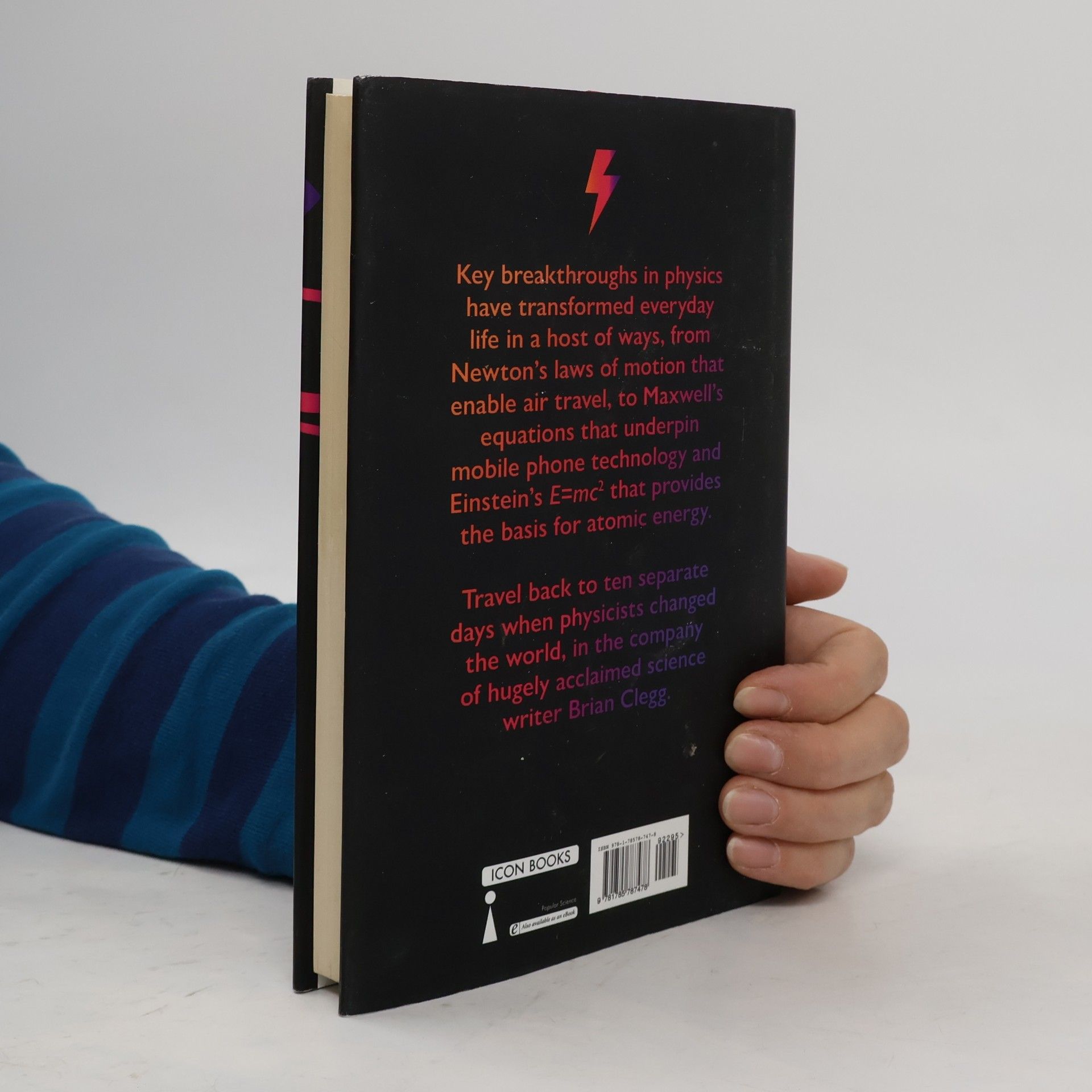 Brian Clegg Ten days in physics that shook the world : how physicists transformed everday life
