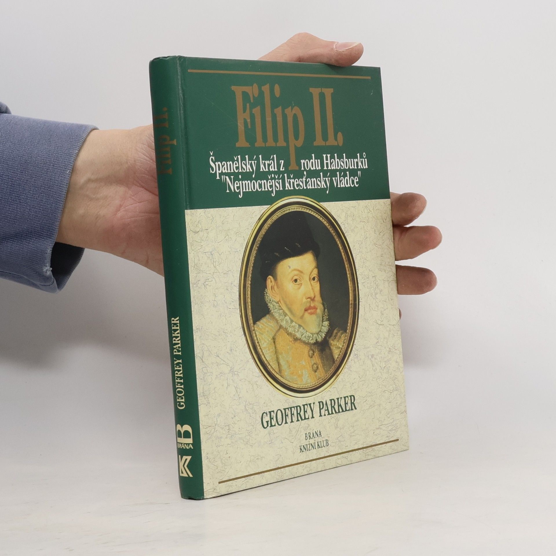 Jiří Kasl Filip II. Španělský král z rodu Habsburků, nejmocnější křesťanský vládce.
