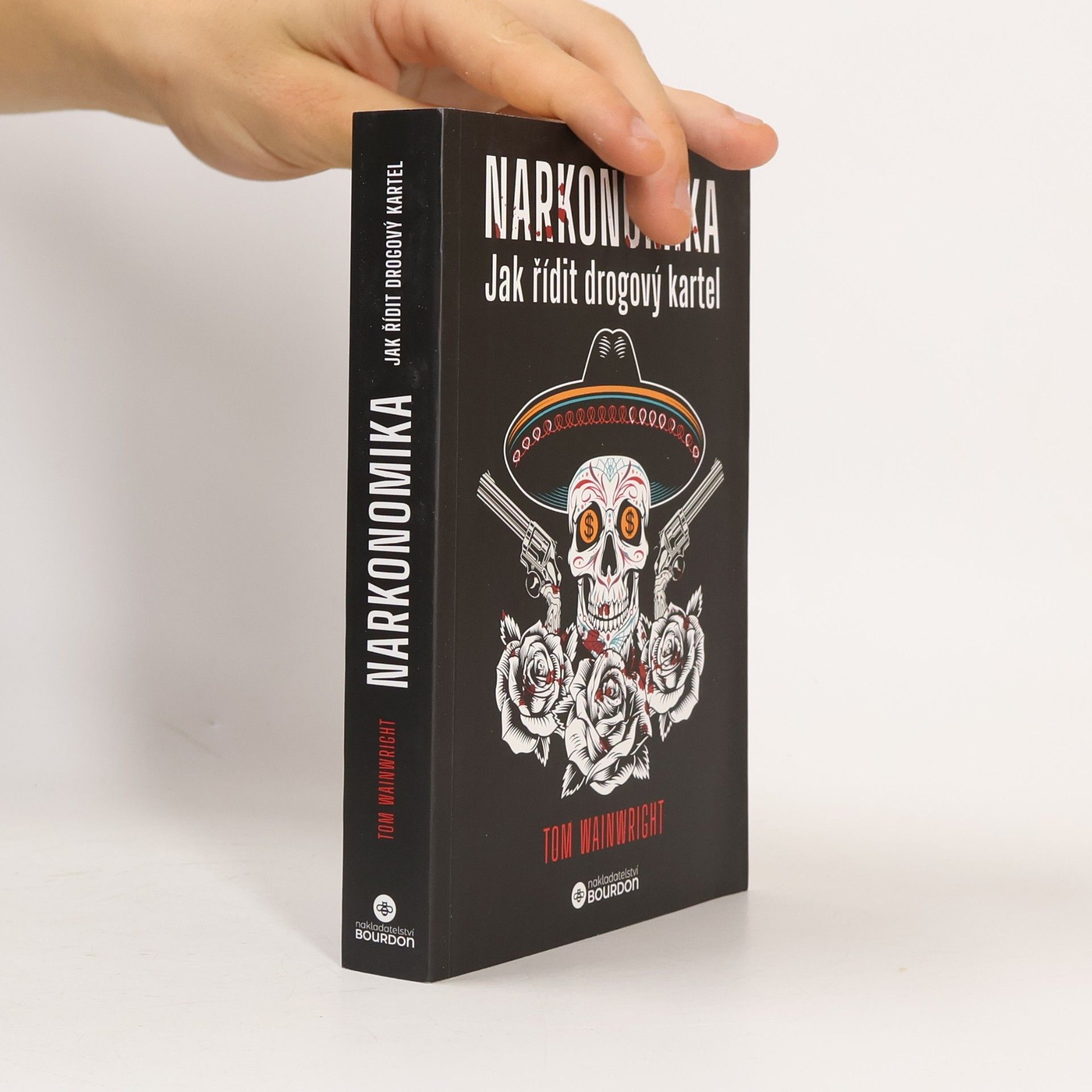 Tom Wainwright Narkonomika. Jak řídit drogový kartel