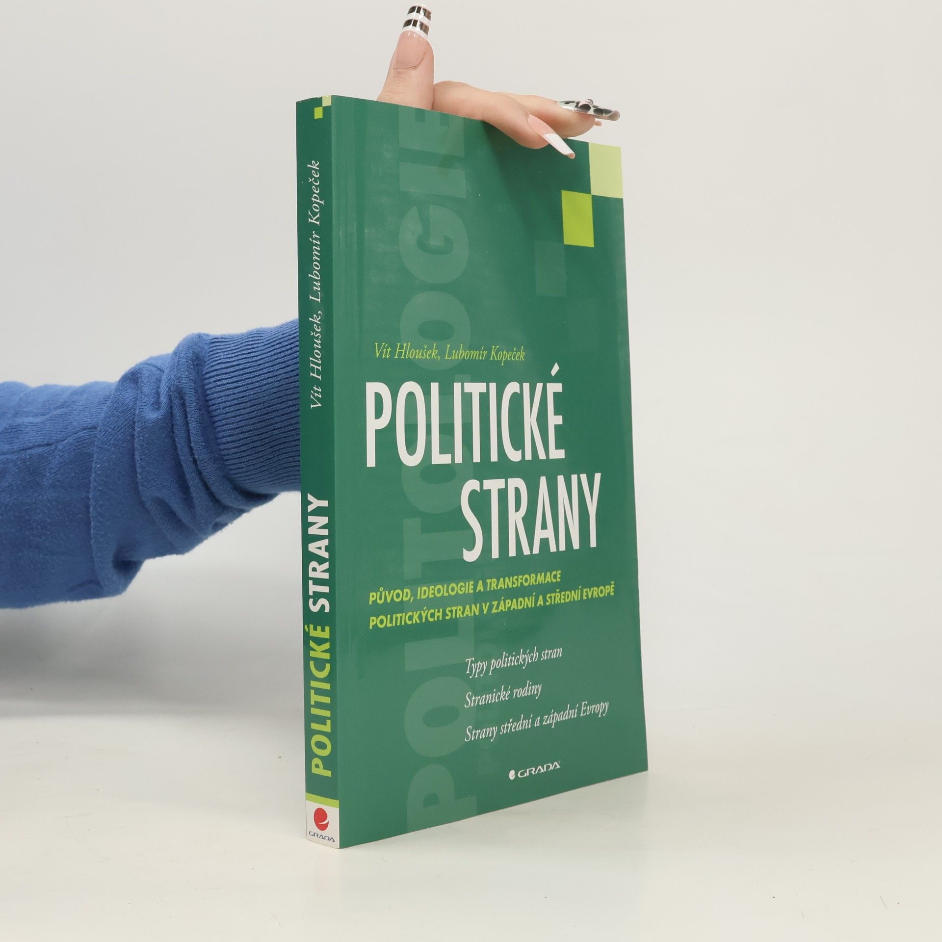 Politické strany. Původ, ideologie a transformace politických stran v západní a střední Evropě
