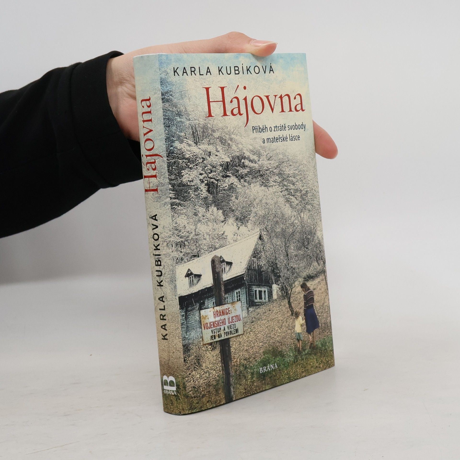 Karla Kubíková Hájovna : příběh o ztrátě svobody a mateřské lásce