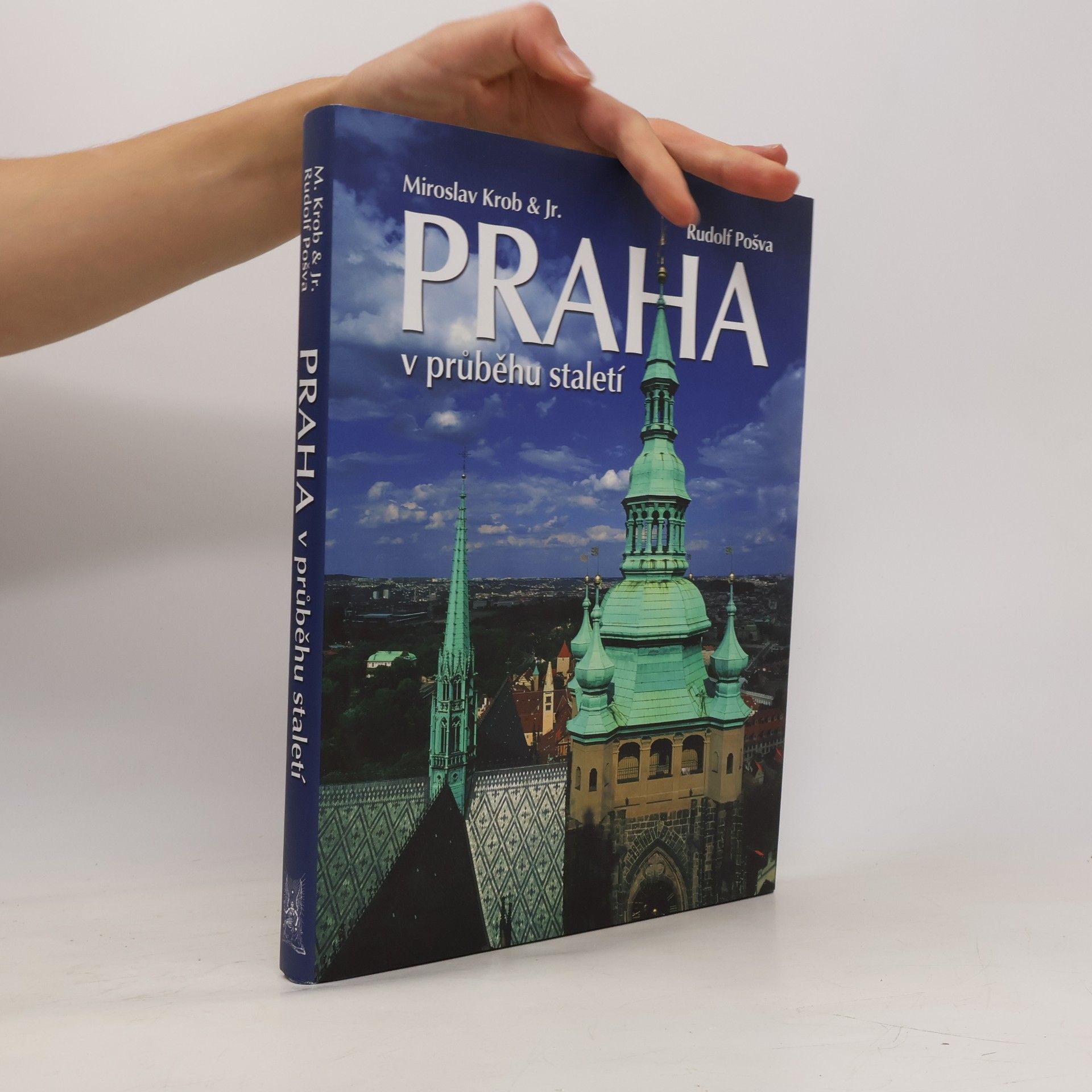Rudolf Pošva Praha v průběhu staletí