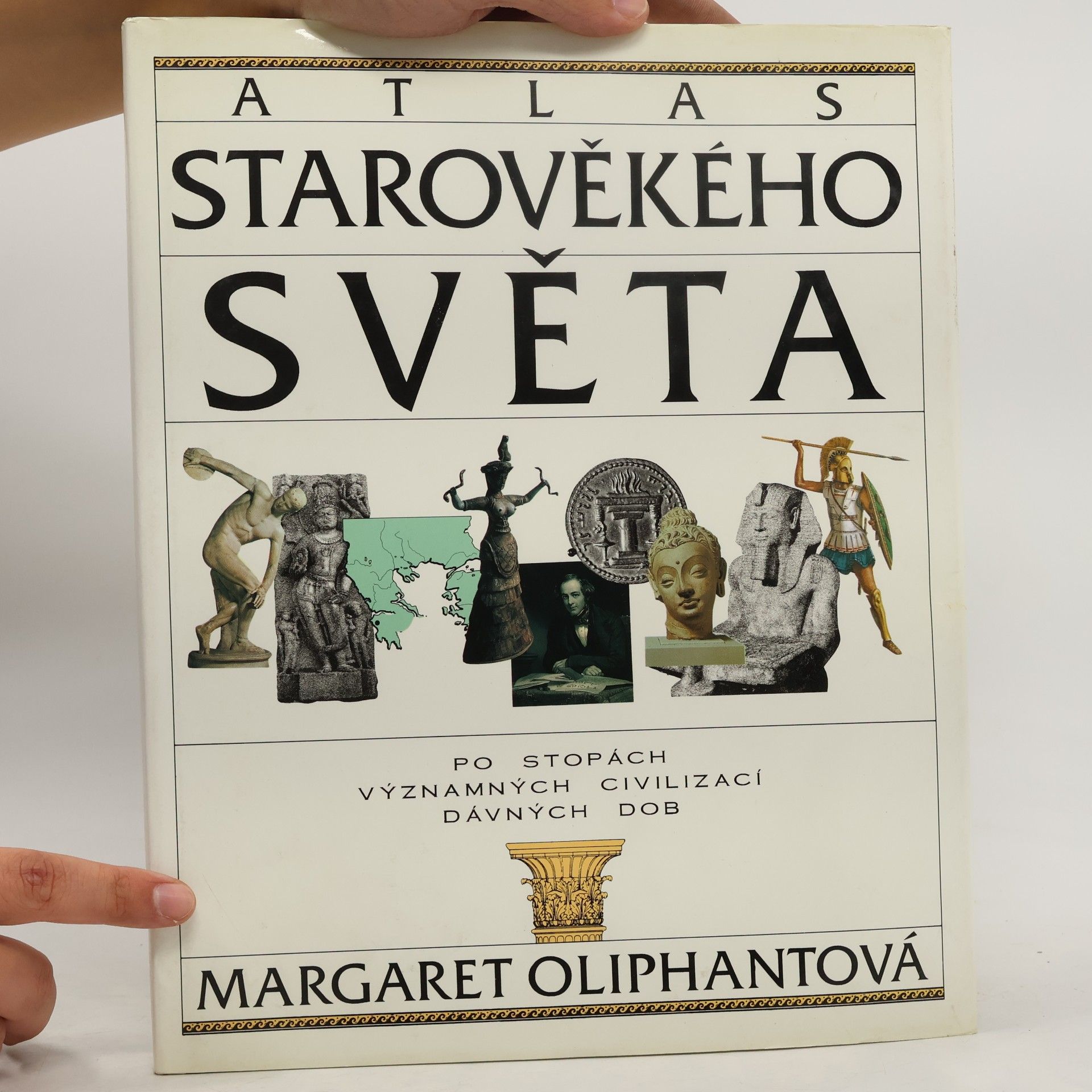 Margaret Oliphant Atlas starověkého světa: Po stopách významných civilizací starověku