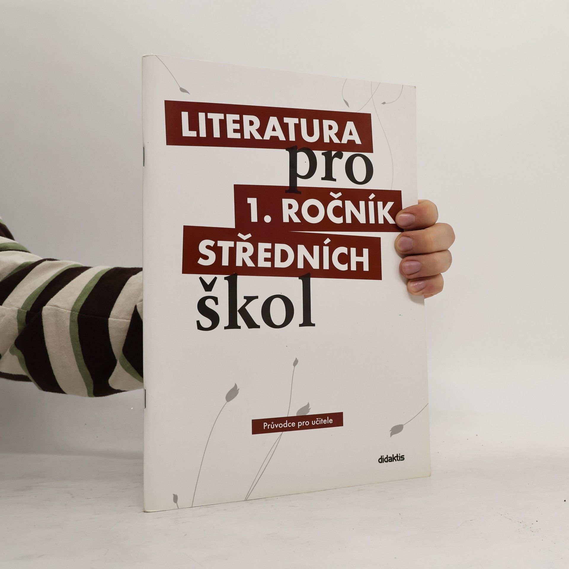 Ivana Šelešovská Literatura pro 1. ročník středních škol. Průvodce pro učitele