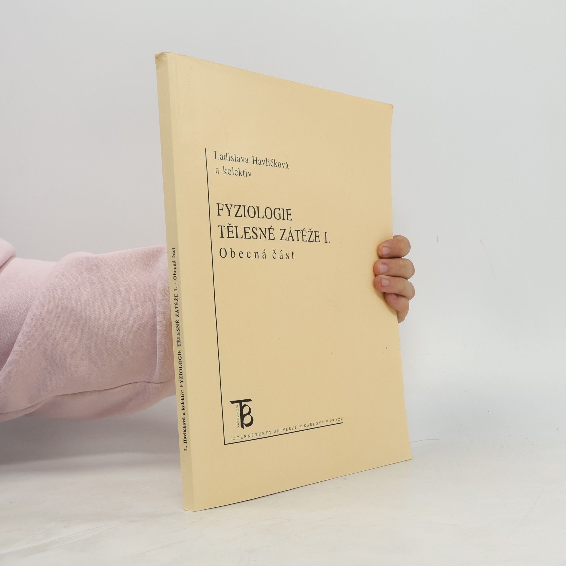 Ladislava Havlíčková Fyziologie tělesné zátěže I : obecná část