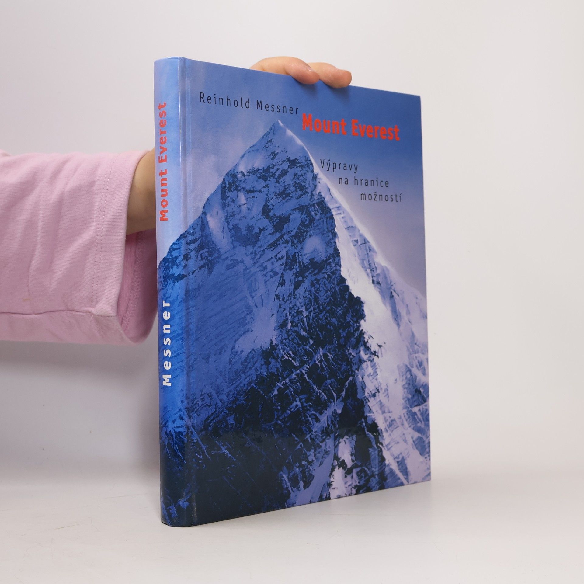 Reinhold Messner Mount Everest: Výpravy na hranice možností