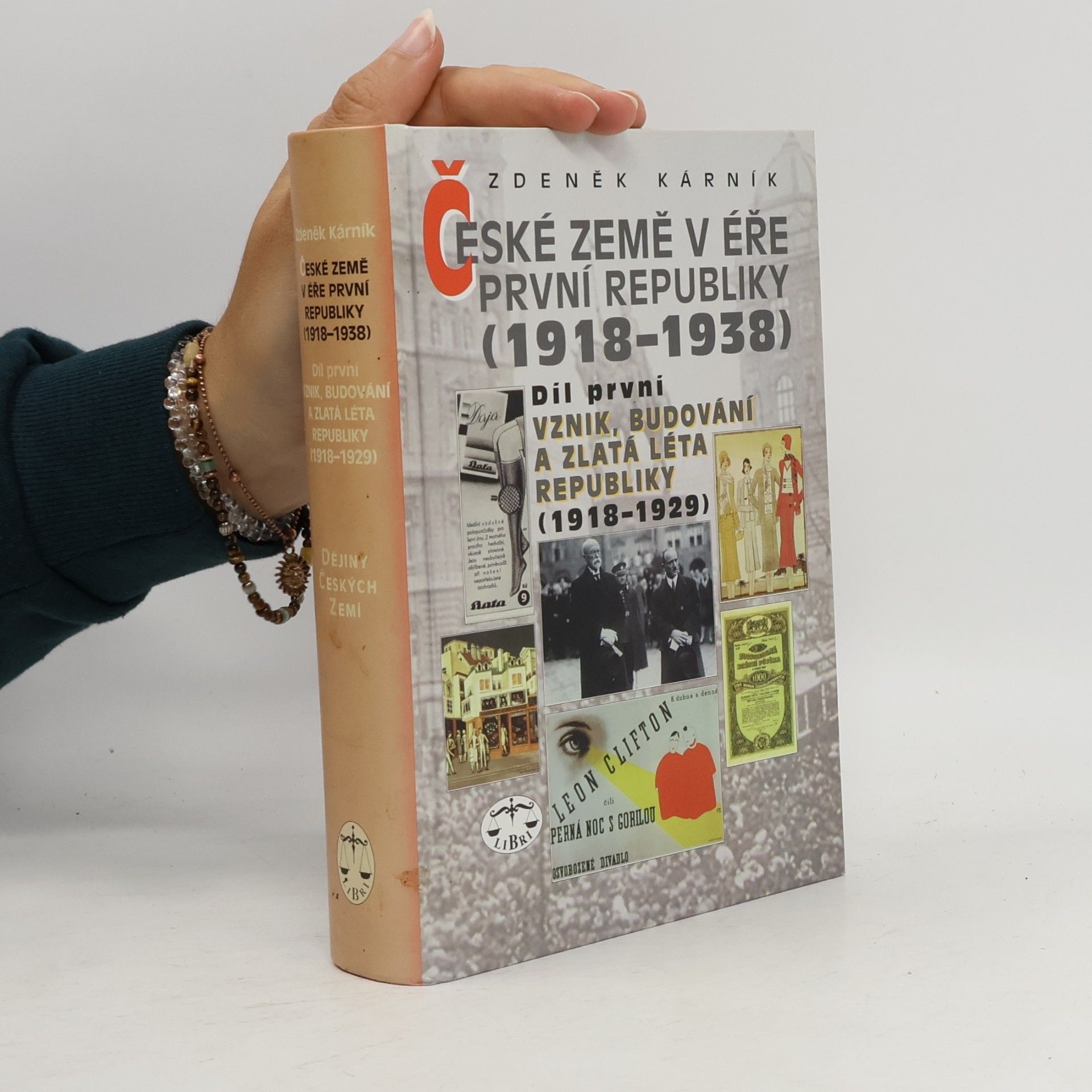 Zdeněk Kárník České země v éře první republiky (1918 - 1938) I.: Vznik, budování a zlatá léta republiky (1918 - 1929)