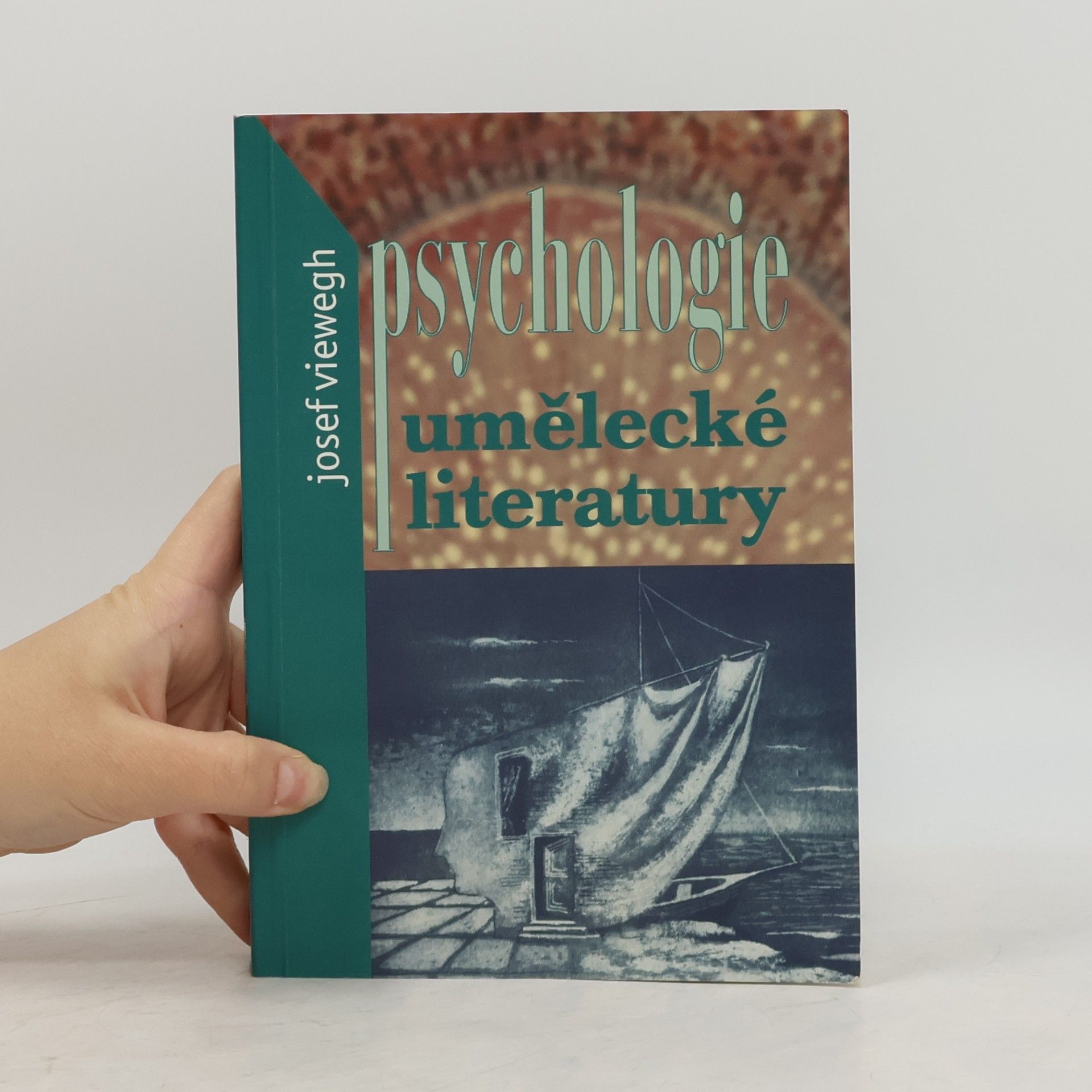 Josef Viewegh Psychologie umělecké literatury : k problematice a metodologii nové interdisciplíny