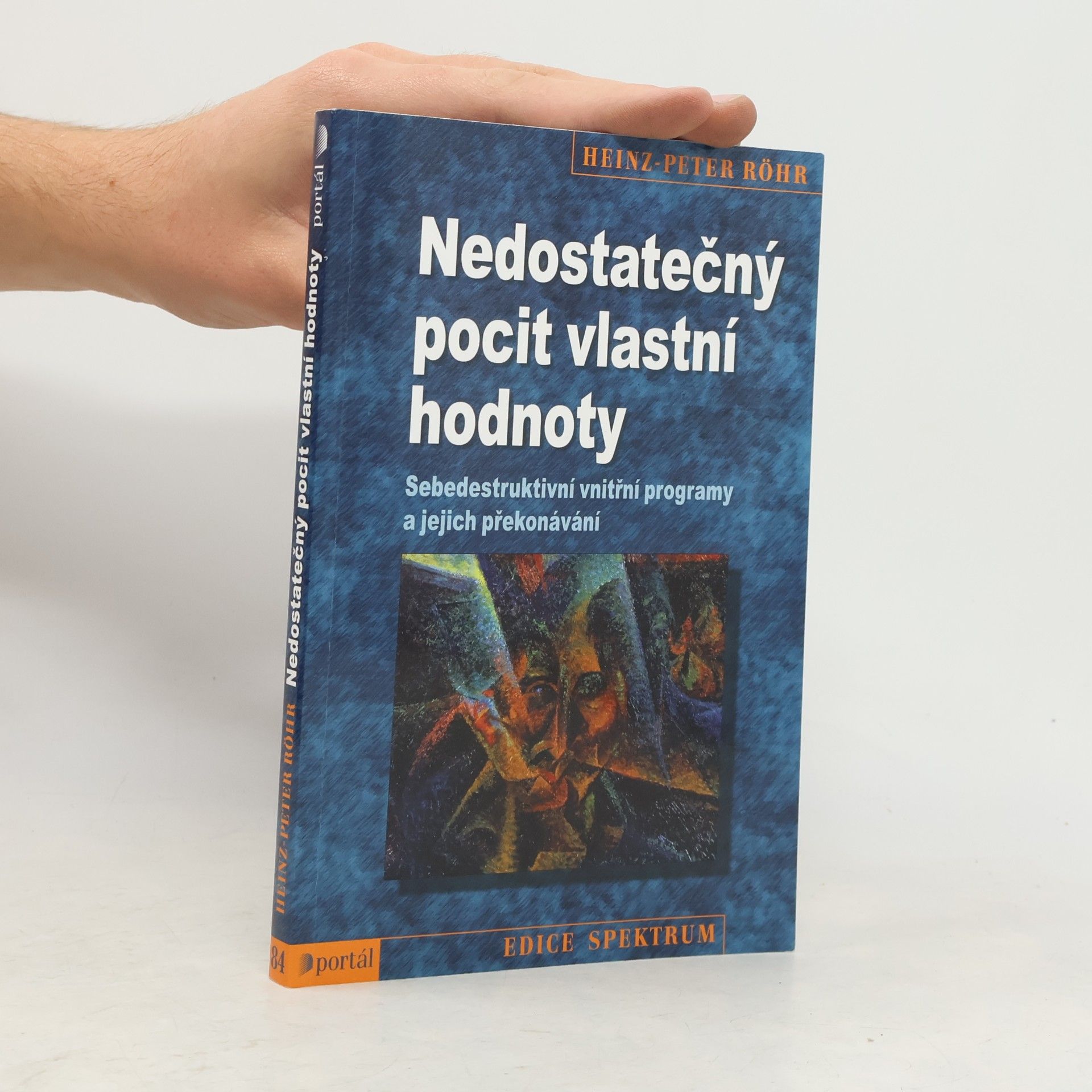 Heinz-Peter Röhr Nedostatečný pocit vlastní hodnoty. Sebedestruktivní vnitřní programy a jejich překonávání