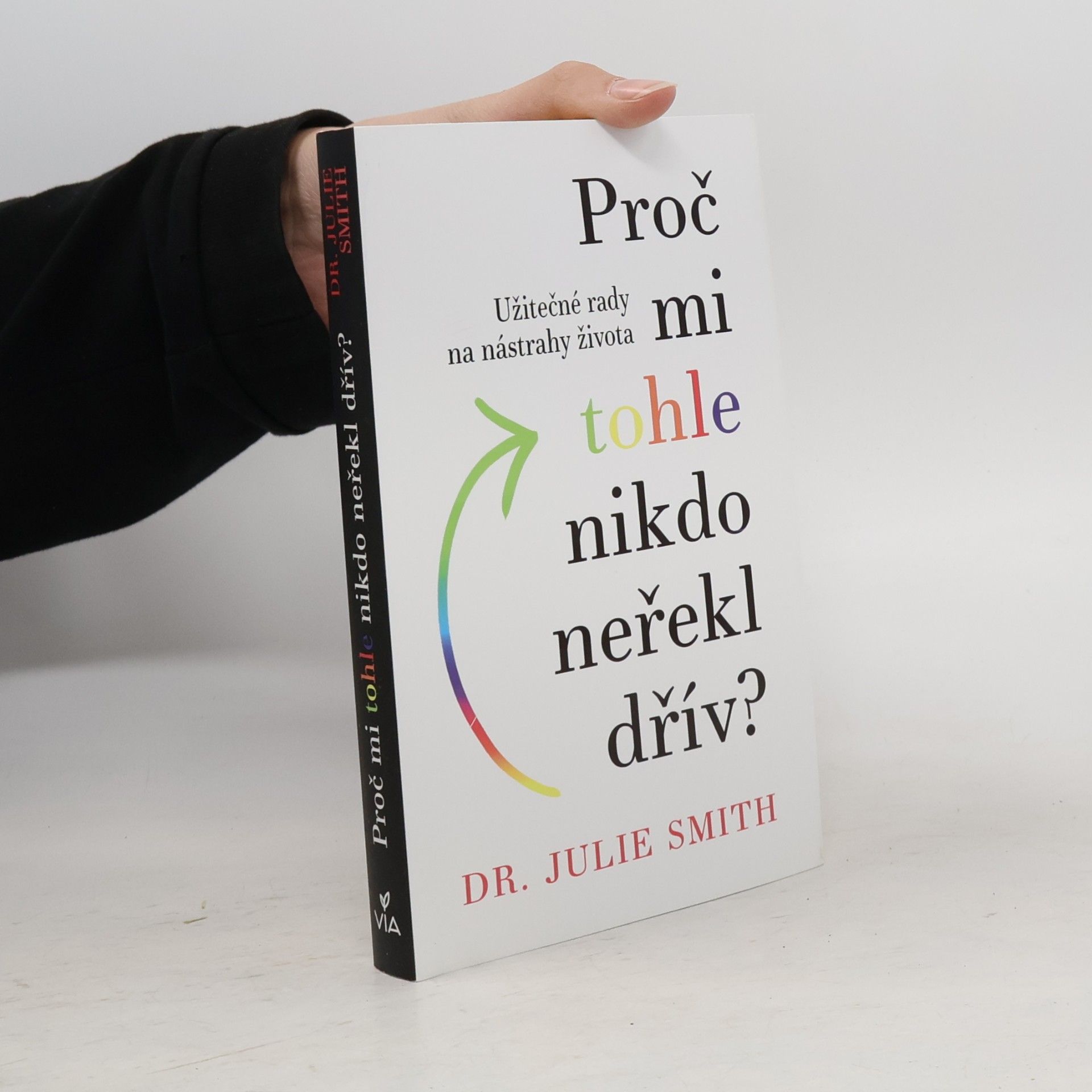 Julie Smith Proč mi tohle nikdo neřekl dřív?