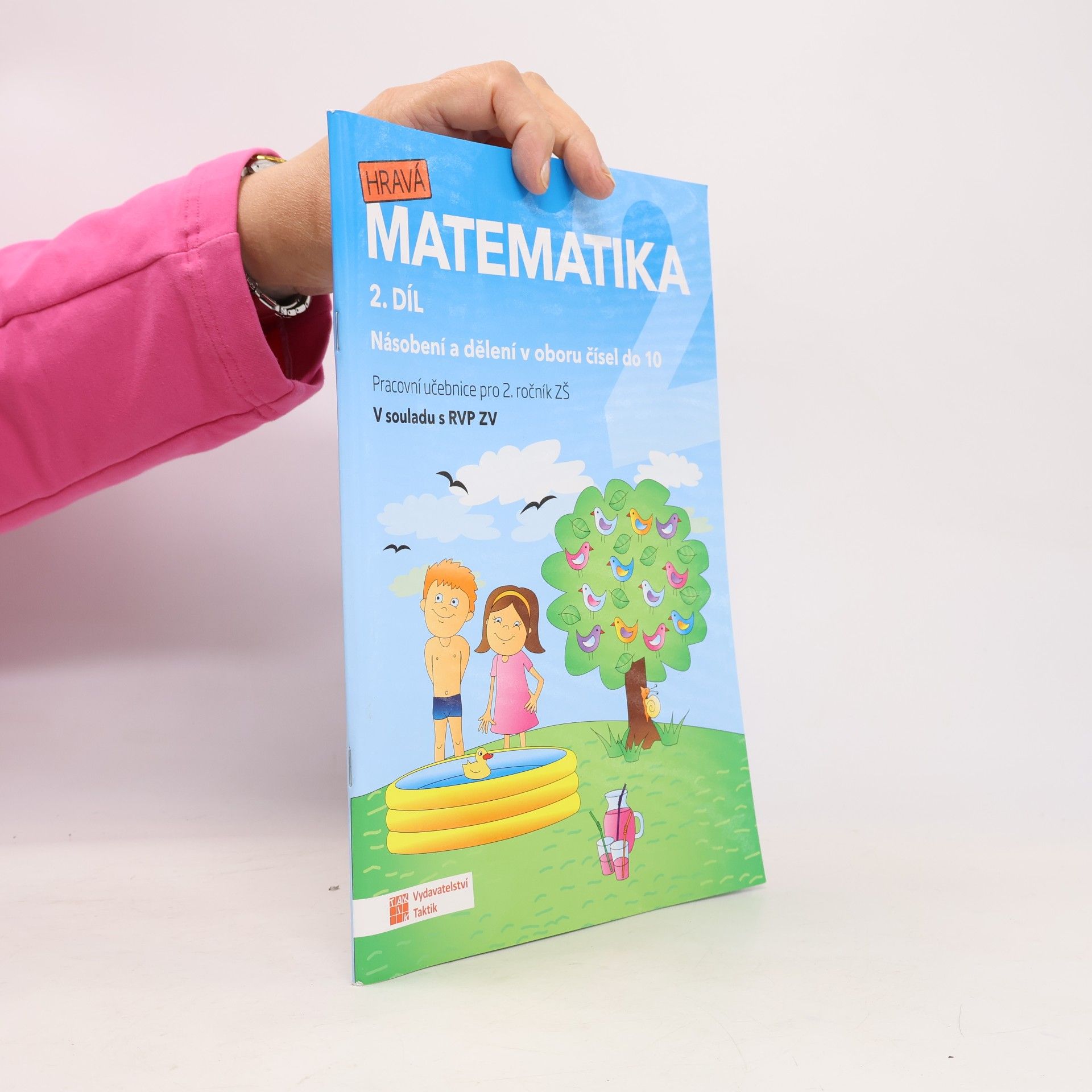 Hravá matematika 2 : pracovní učebnice pro 2. ročník ZŠ : v souladu s RVP ZV. 2. díl, Násobení a dělení v oboru čísel do 10