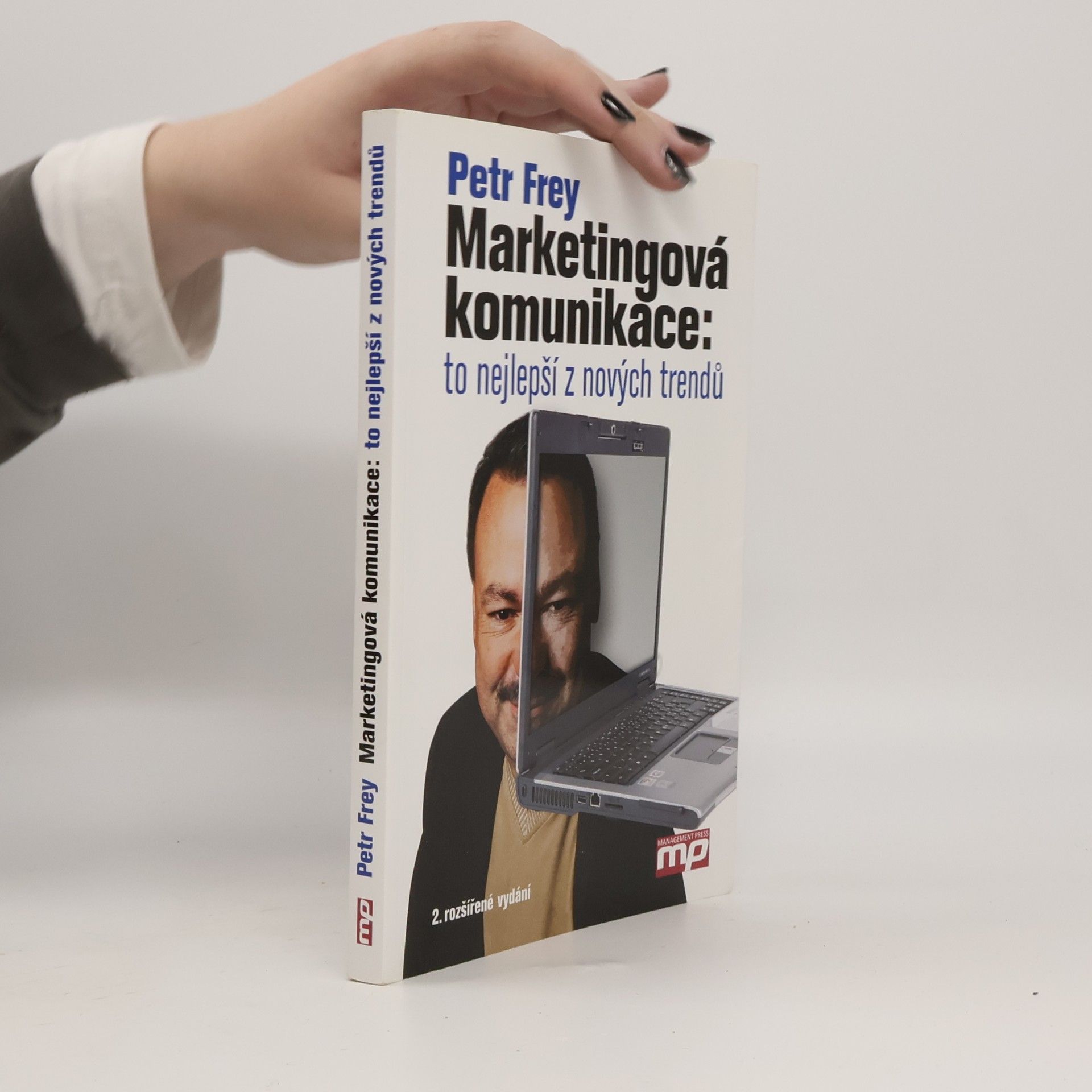 Petr Frey Marketingová komunikace: To nejlepší z nových trendů