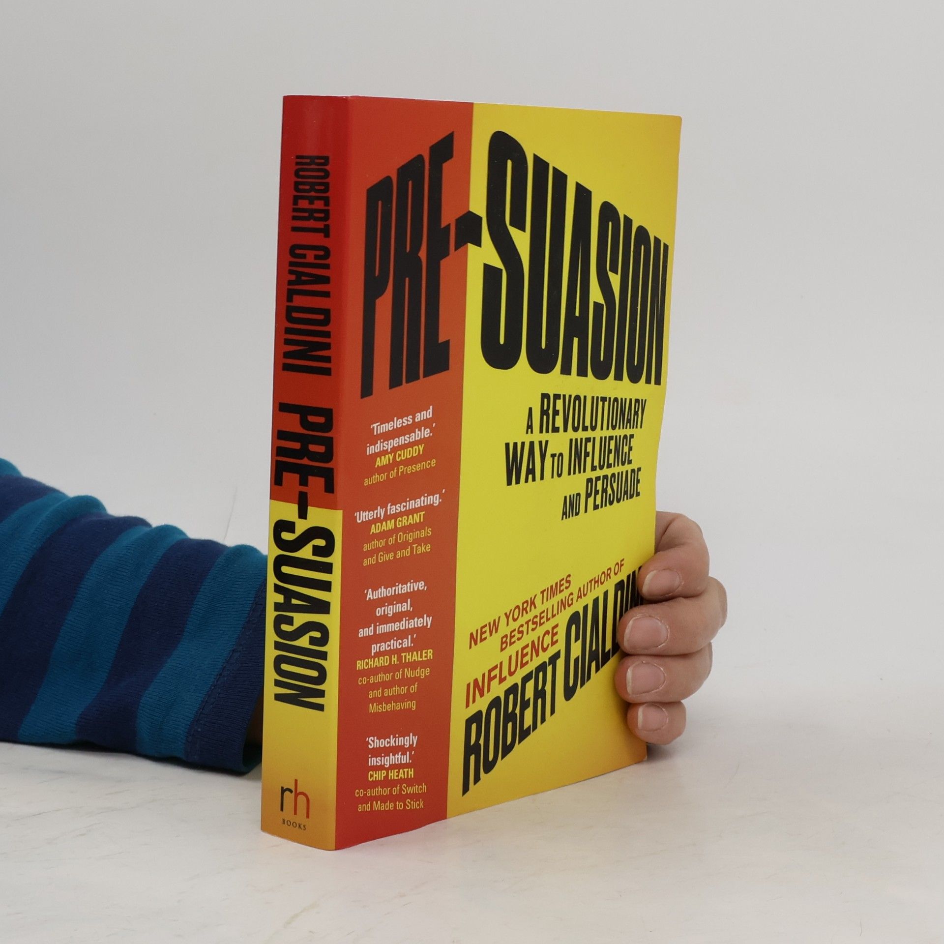Robert Cialdini Pre-Suasion - A Revolutionary Way to Influence and Persuade