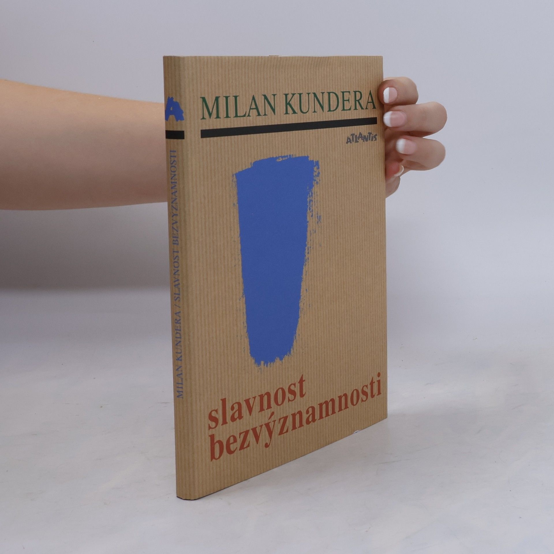 Milan Kundera Slavnost bezvýznamnosti