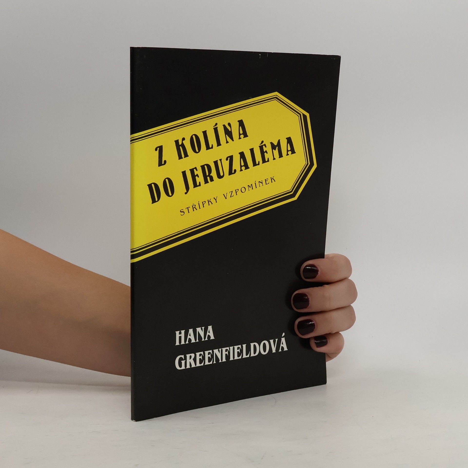 Hana Greenfield Z Kolína do Jeruzaléma: Střípky vzpomínek