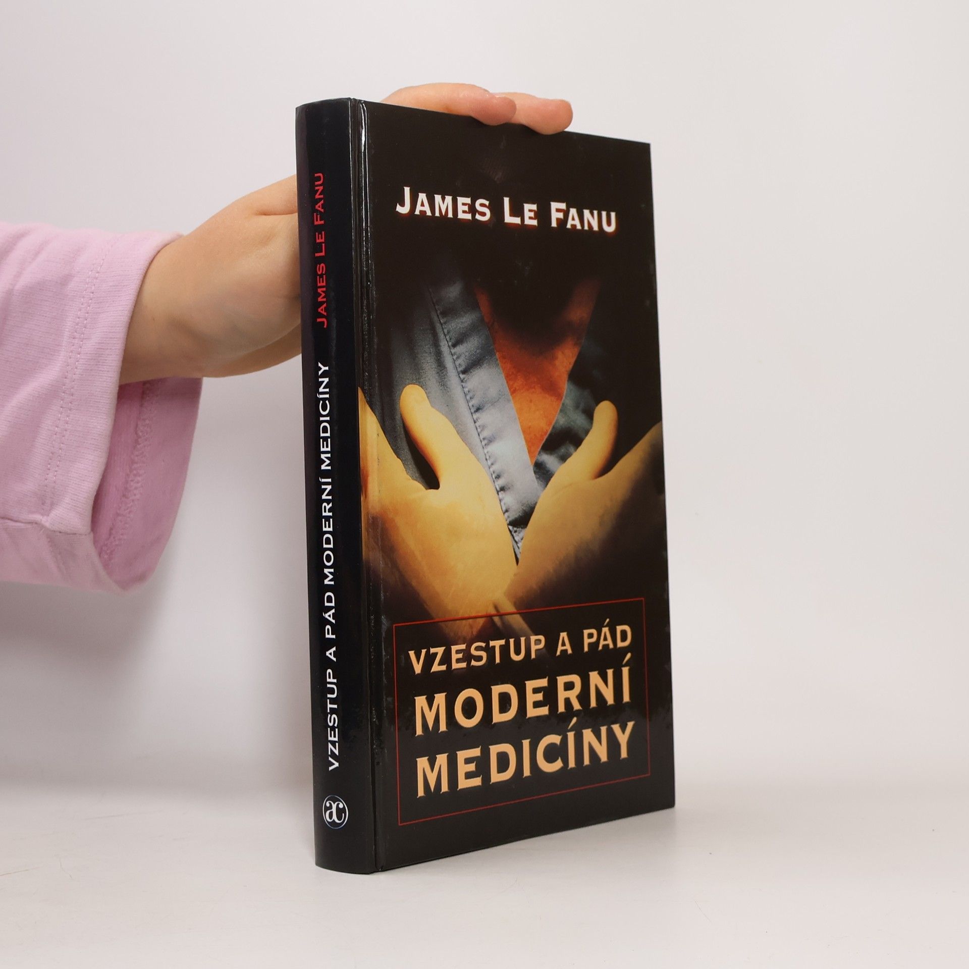 James Le Fanu Vzestup a pád moderní medicíny