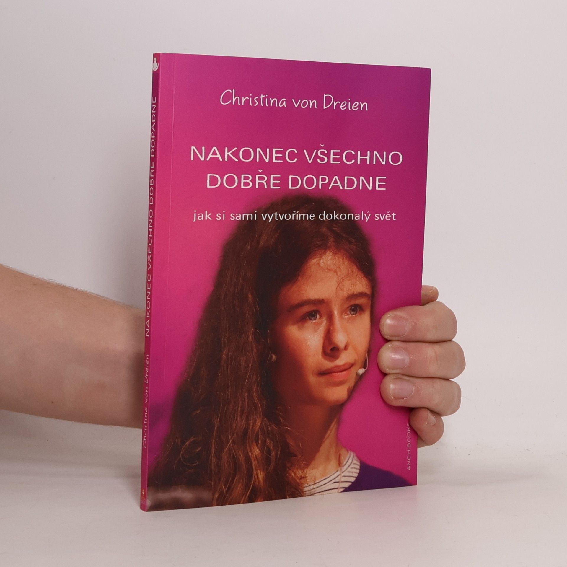 Christina von Dreien Nakonec všechno dobře dopadne : jak si sami vytvoříme dokonalý svět