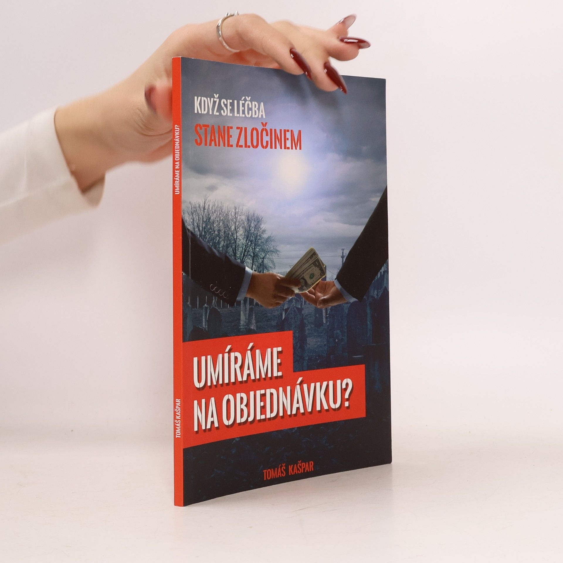 Tomáš Kašpar Umíráme na objednávku?