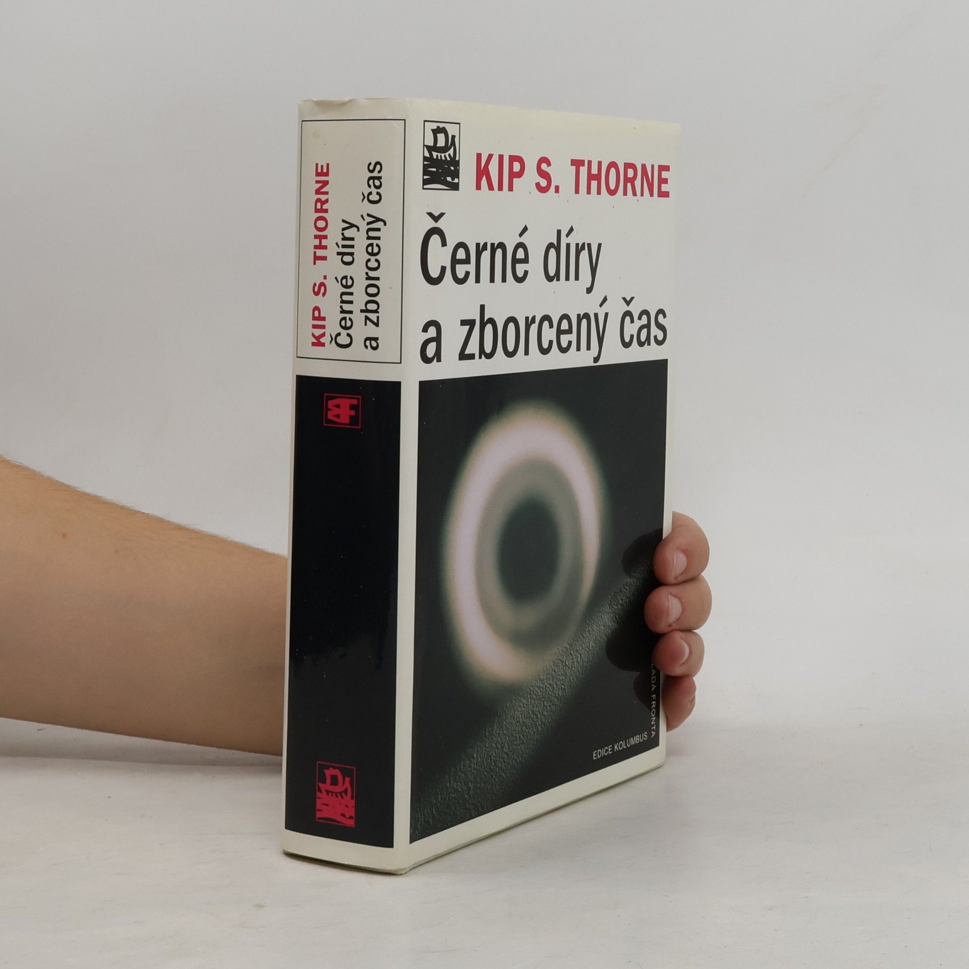 Kip S. Thorne Černé díry a zborcený čas: Podivuhodné dědictví Einsteinova génia