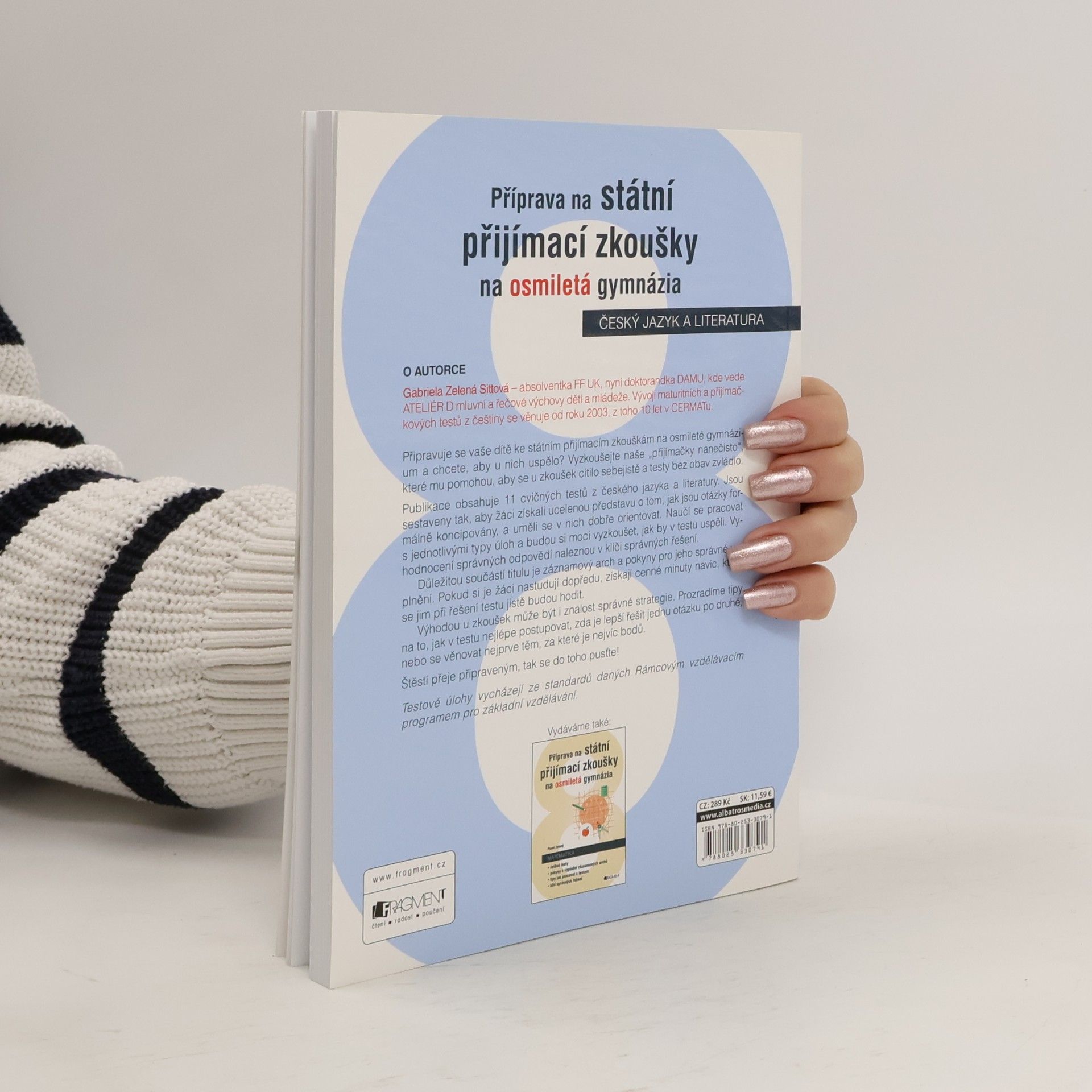 Gabriela Zelená Sittová Příprava na státní přijímací zkoušky na osmiletá gymnázia. Český jazyk a literatura: Cvičné testy