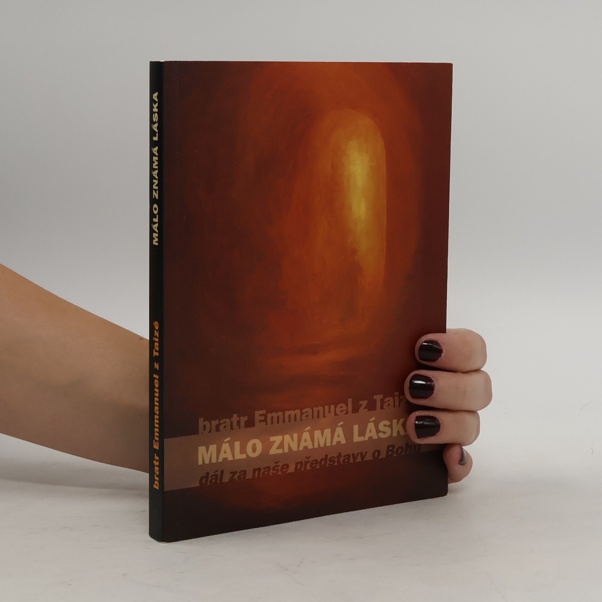 Bratr Emmanuel z. Taizé Málo známá láska