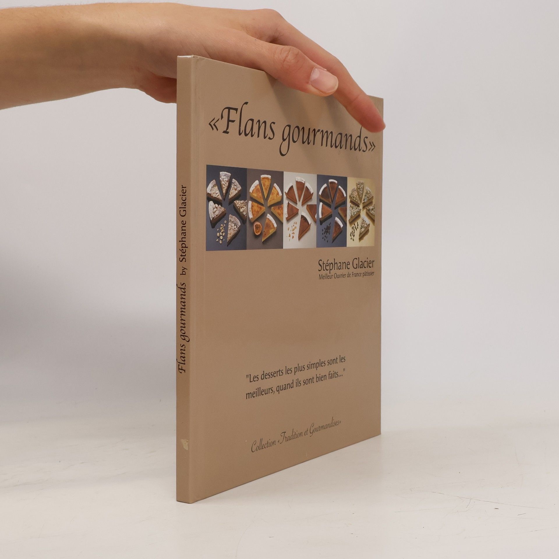 Stéphane Glacier Tradition et Gourmandises: Flans gourmands