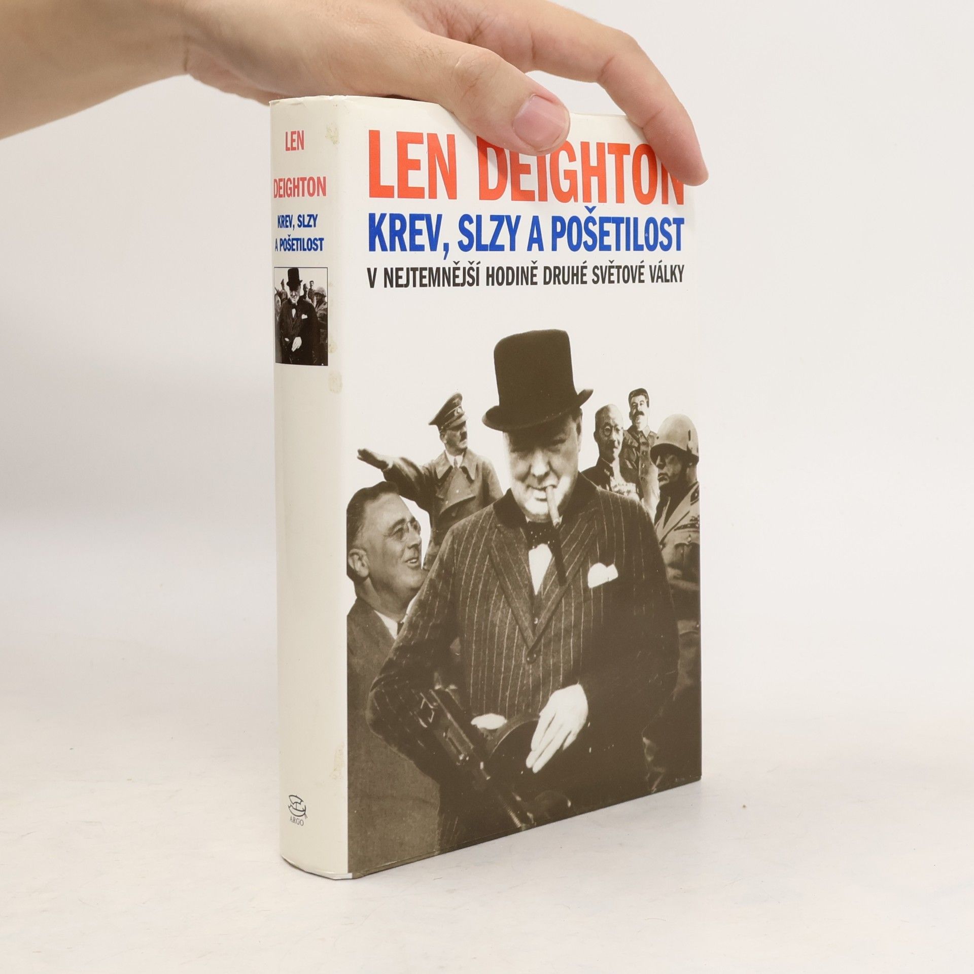 Len Deighton Krev, slzy a pošetilost: V nejtemnější hodině druhé světové války