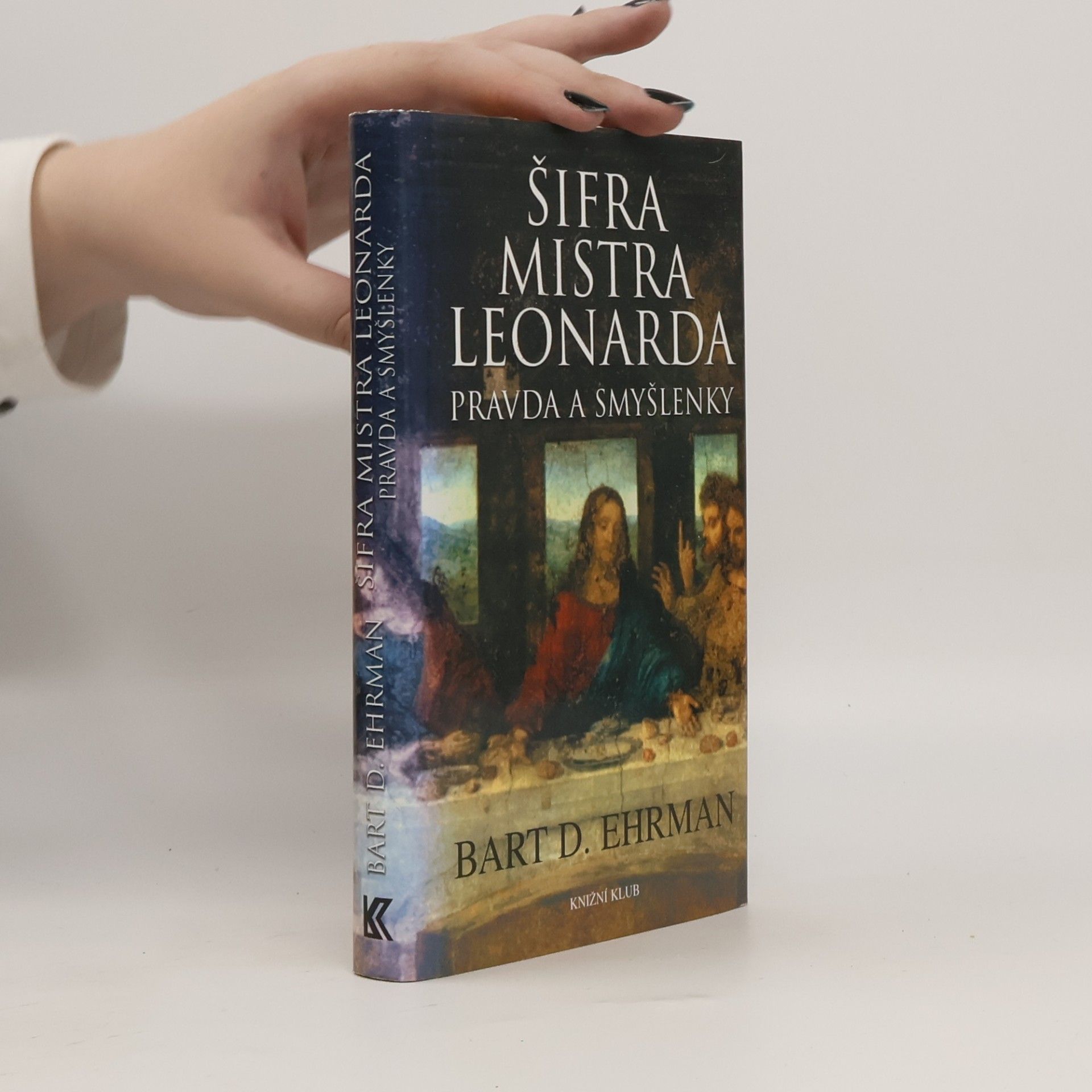 Bart D. Ehrman Šifra mistra Leonarda. Pravda a smyšlenky