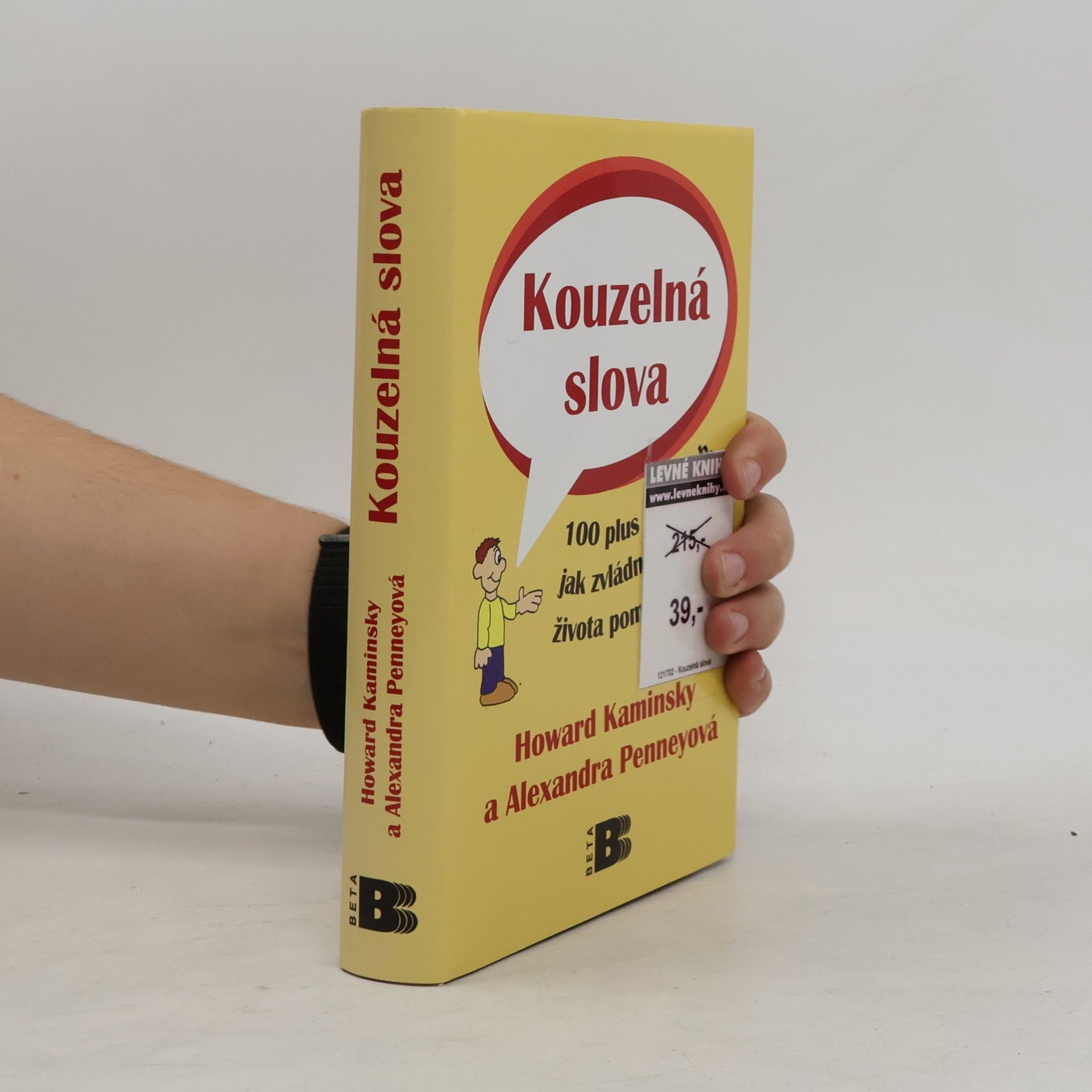 Kouzelná slova : 100 plus 1 způsob, jak zvládnout nástrahy života pomocí slov
