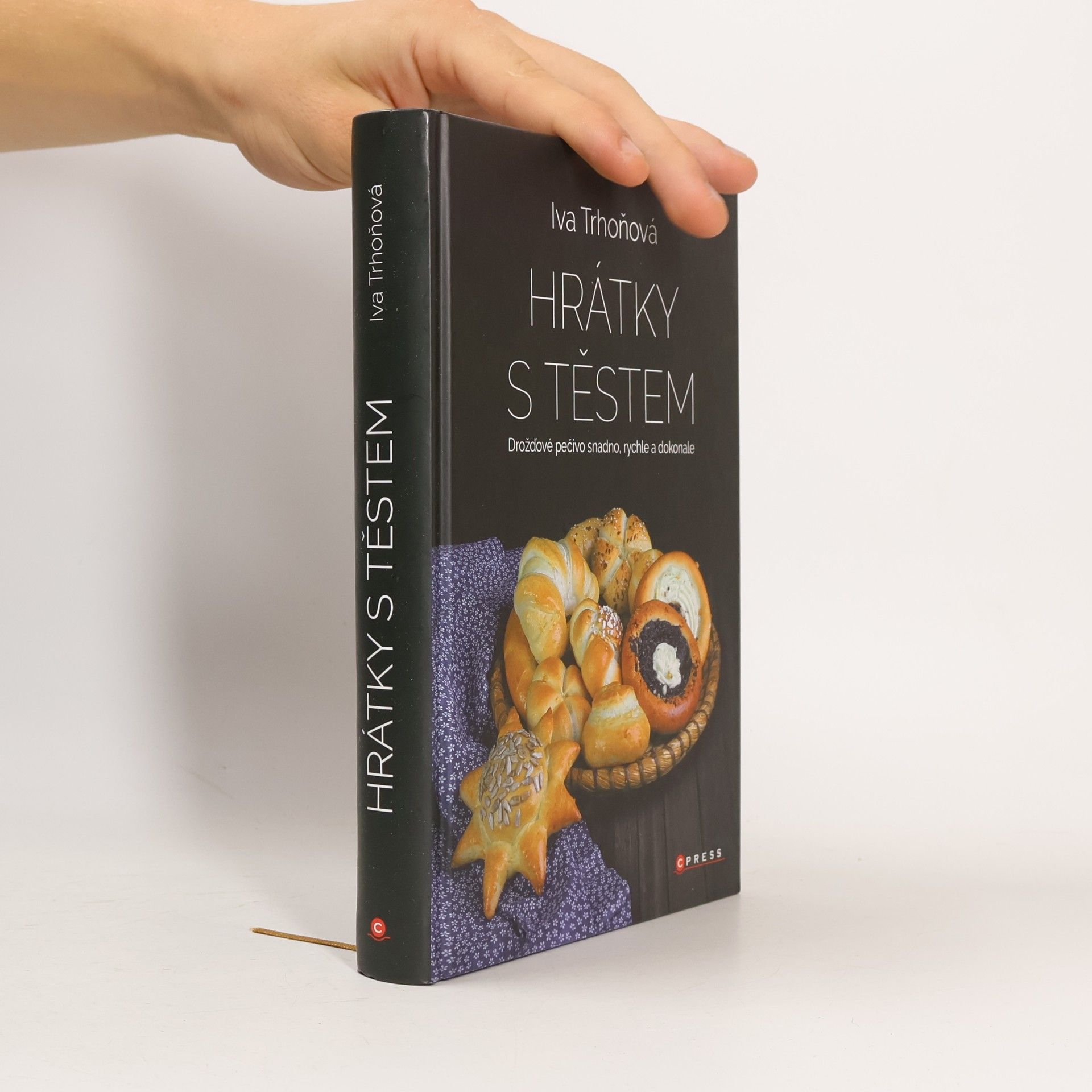 Hrátky s těstem : Drožďové pečivo snadno, rychle a dokonale