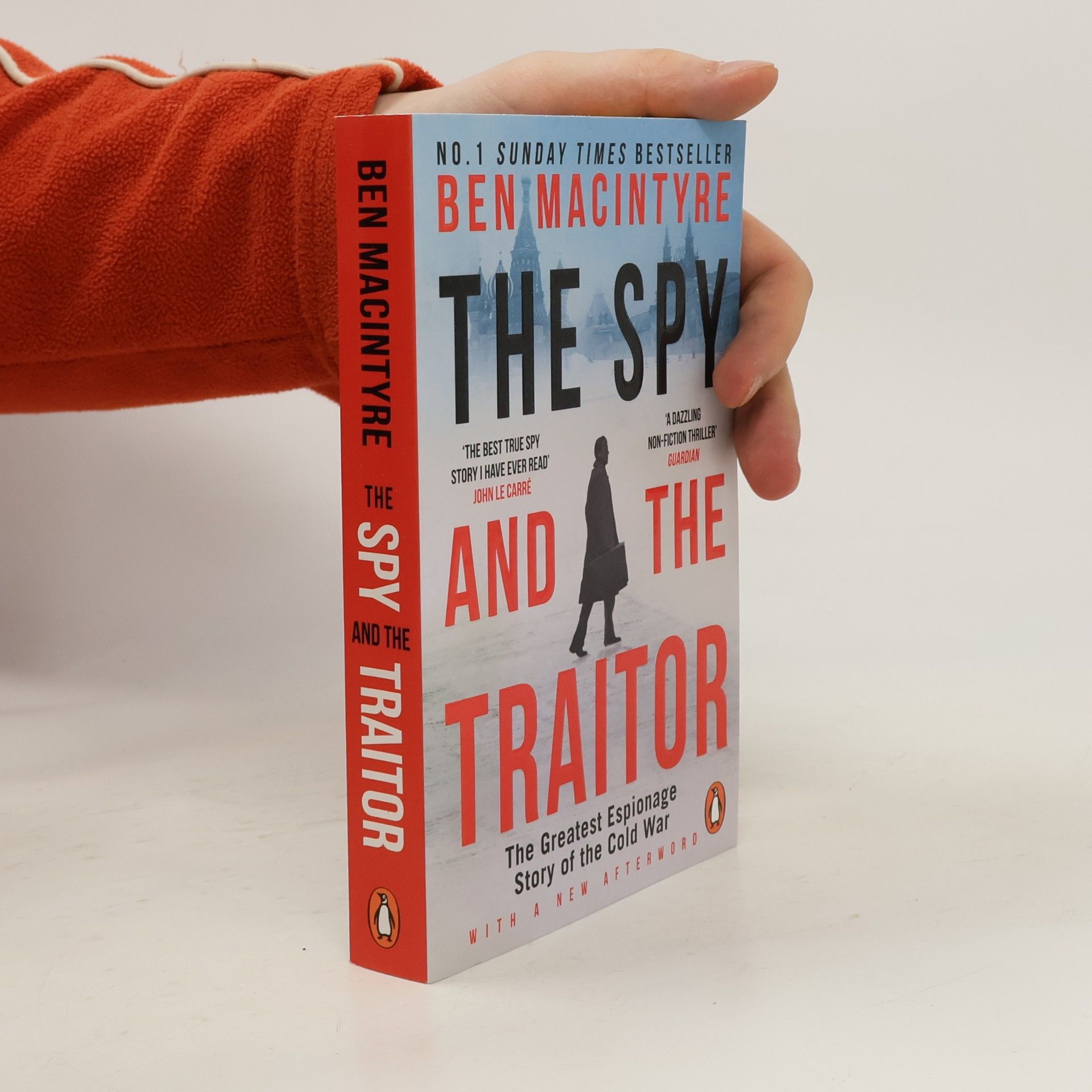Ben Macintyre The spy and the traitor : the greatest espionage story of the Cold War