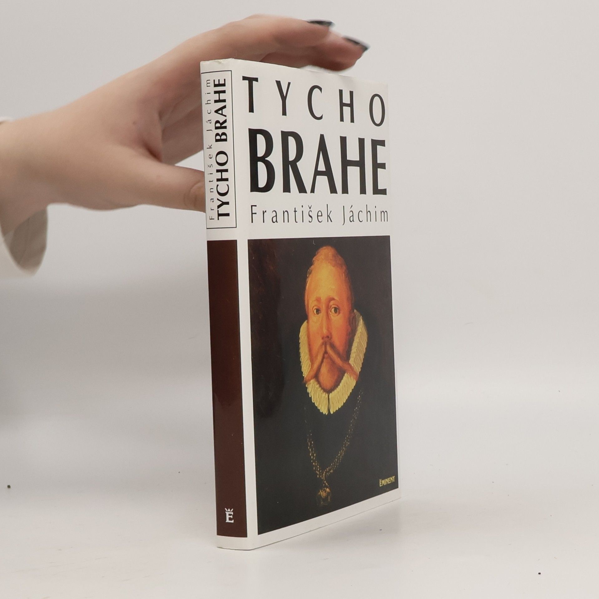 František Jáchim Tycho Brahe. Hvězdářova odysea z Dánska do Čech