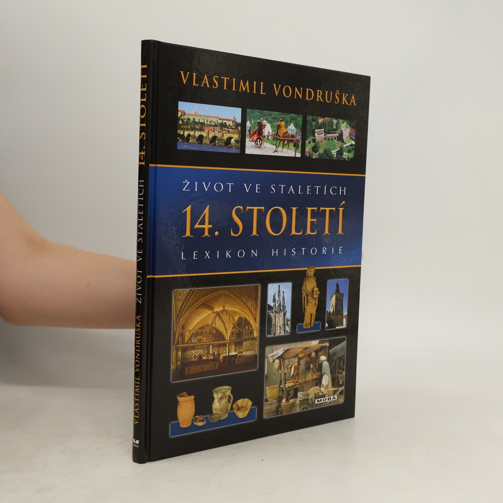 Vlastimil Vondruška Život ve staletích: lexikon historie. 14. století