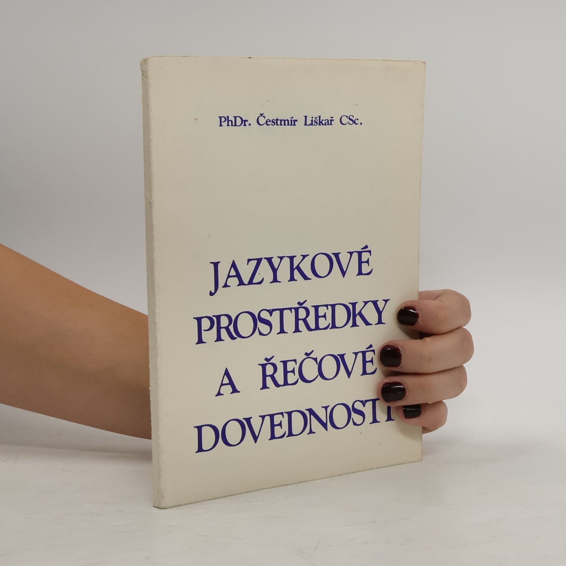 Čestmír Liškář Jazykové prostředky a řečové dovednosti
