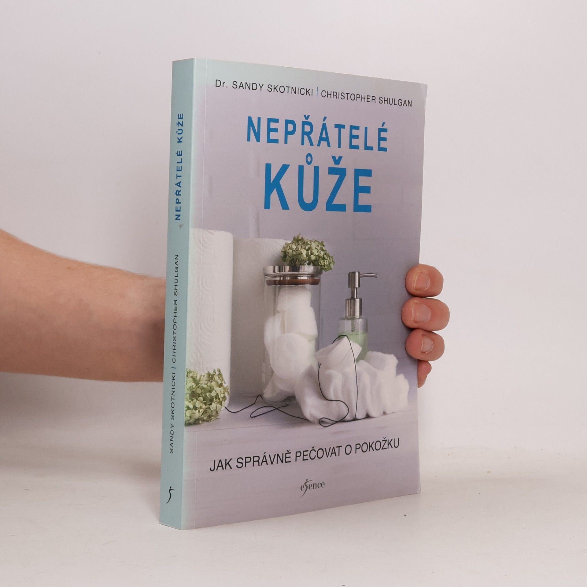 Sandy Skotnicki Nepřátelé kůže. Jak správně pečovat o pokožku