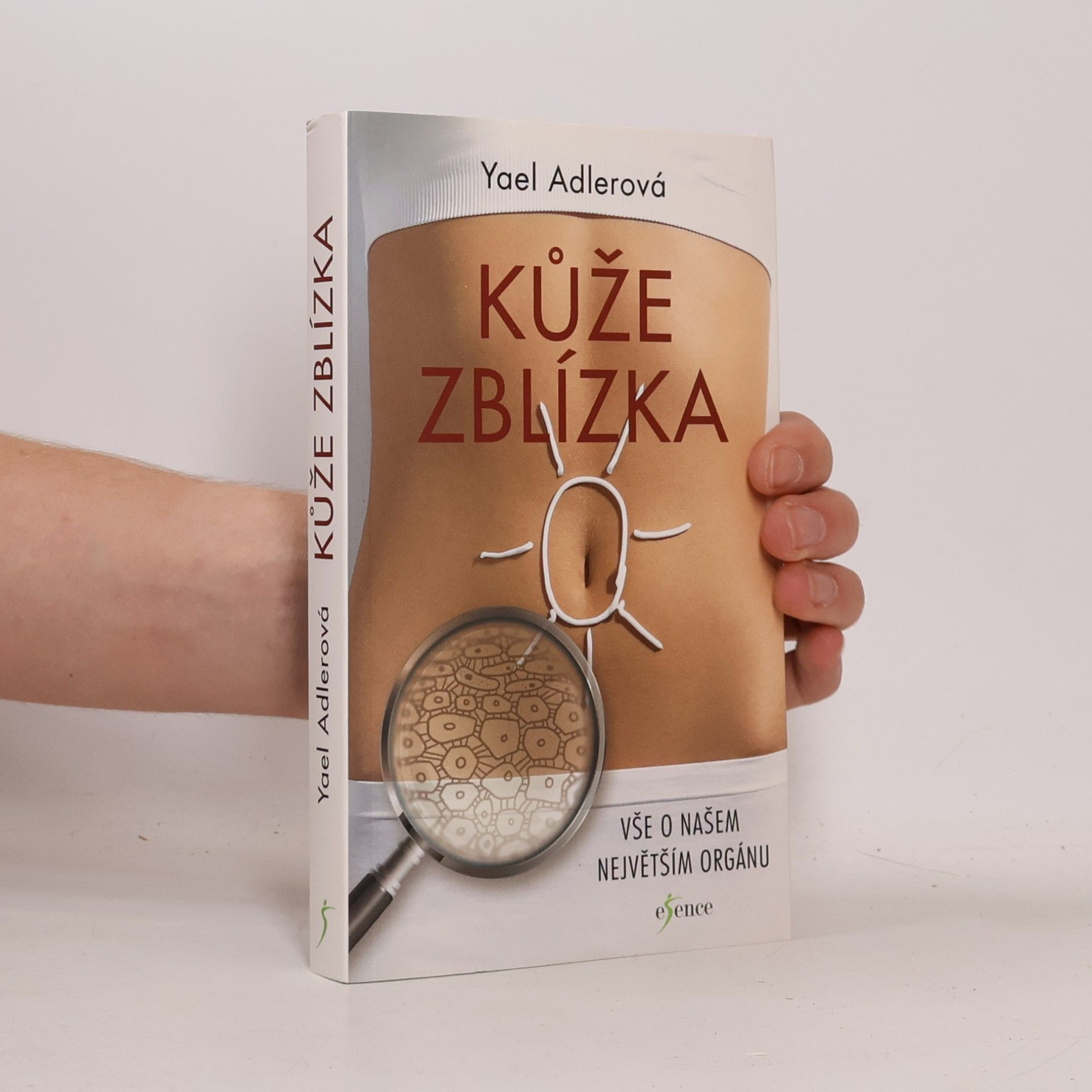 Yael Adler Kůže zblízka : vše o našem největším orgánu