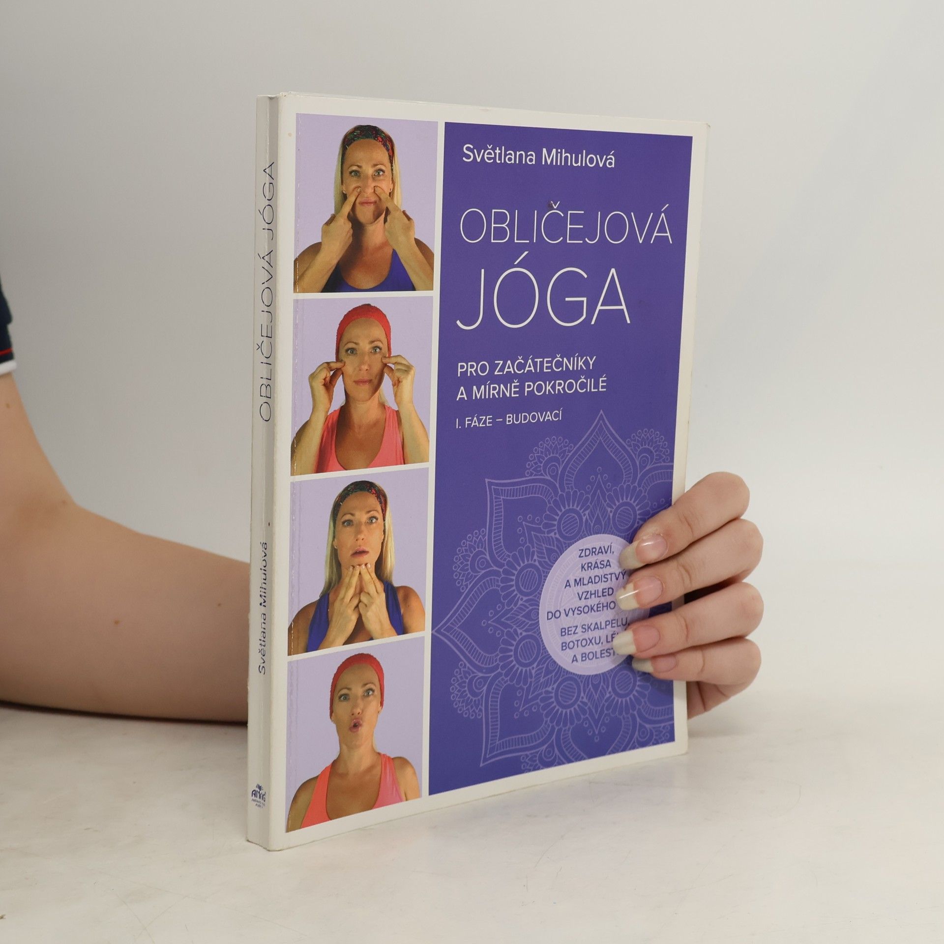 Světlana Mihulová Obličejová jóga : pro začátečníky a mírně pokročilé. I. fáze - budovací