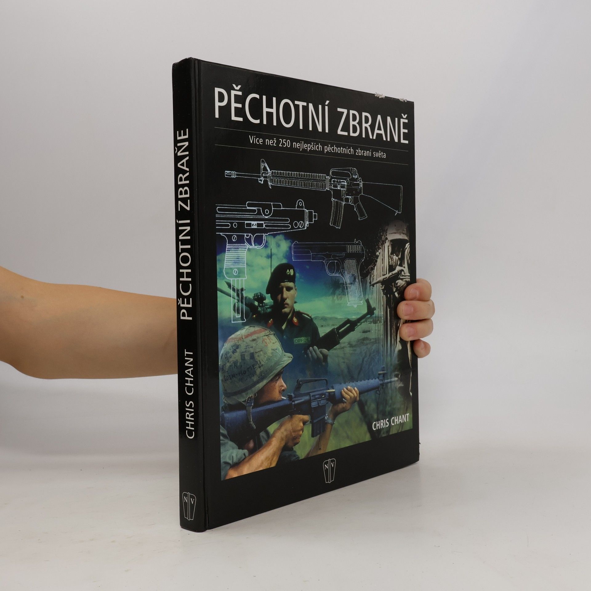 Christopher Chant Pěchotní zbraně : více než 250 nejlepších pěchotních zbraní světa
