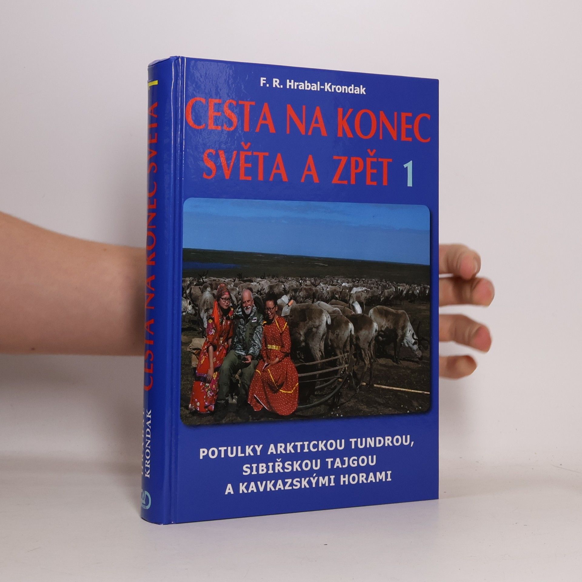 František Richard Hrabal Krondak Cesta na konec světa a zpět. 1. díl